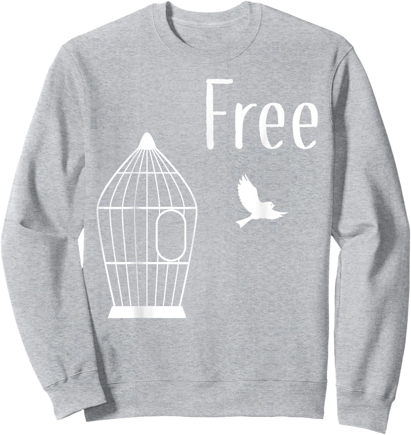 Free Indeed - Free Bird from Cage | T Shirt Sweatshirt - Sweatshirt | Ash