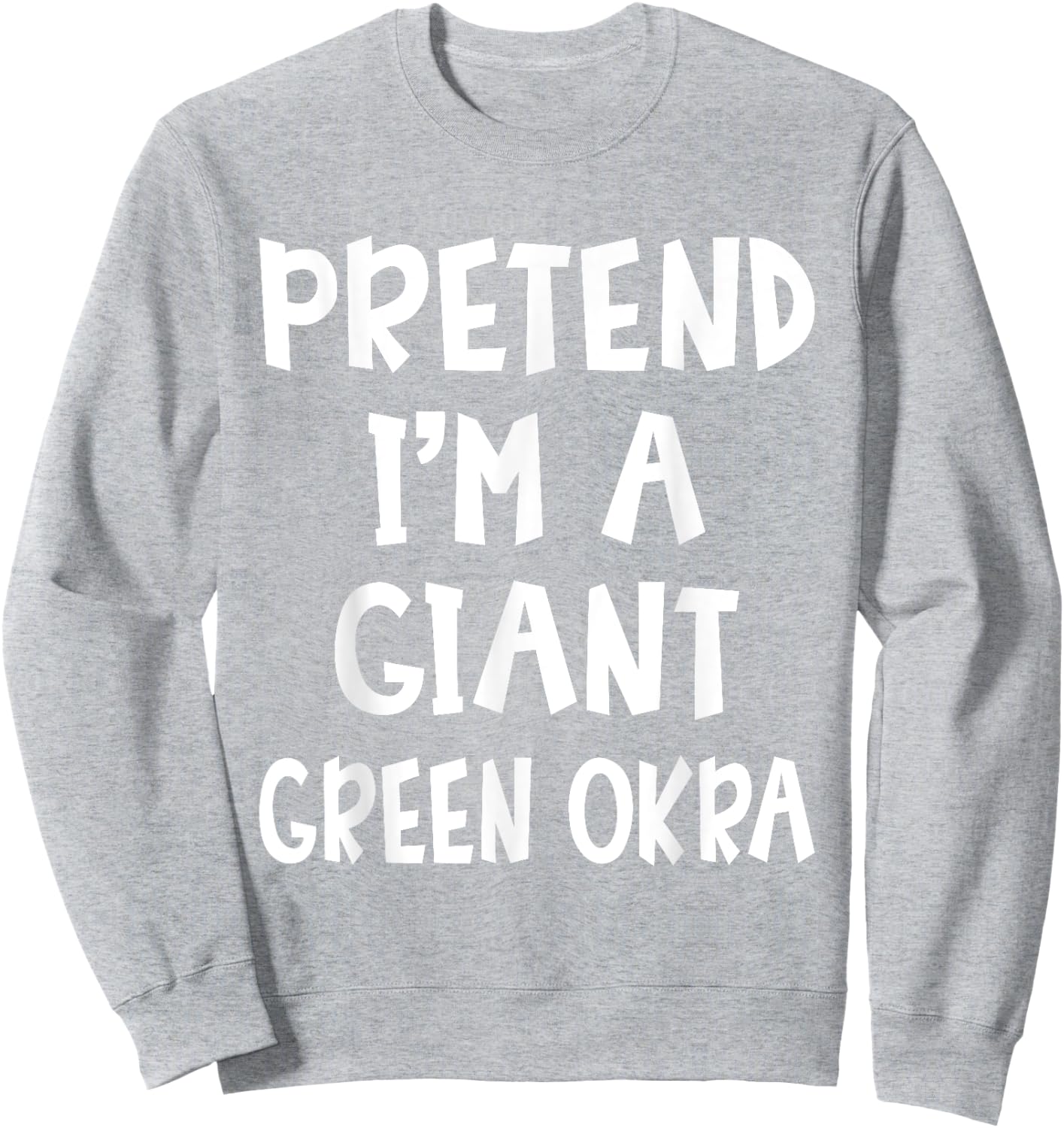 Pretend I'm A Giant Green Okra Costume Lazy Easy Halloween Sweatshirt - Sweatshirt | Ash