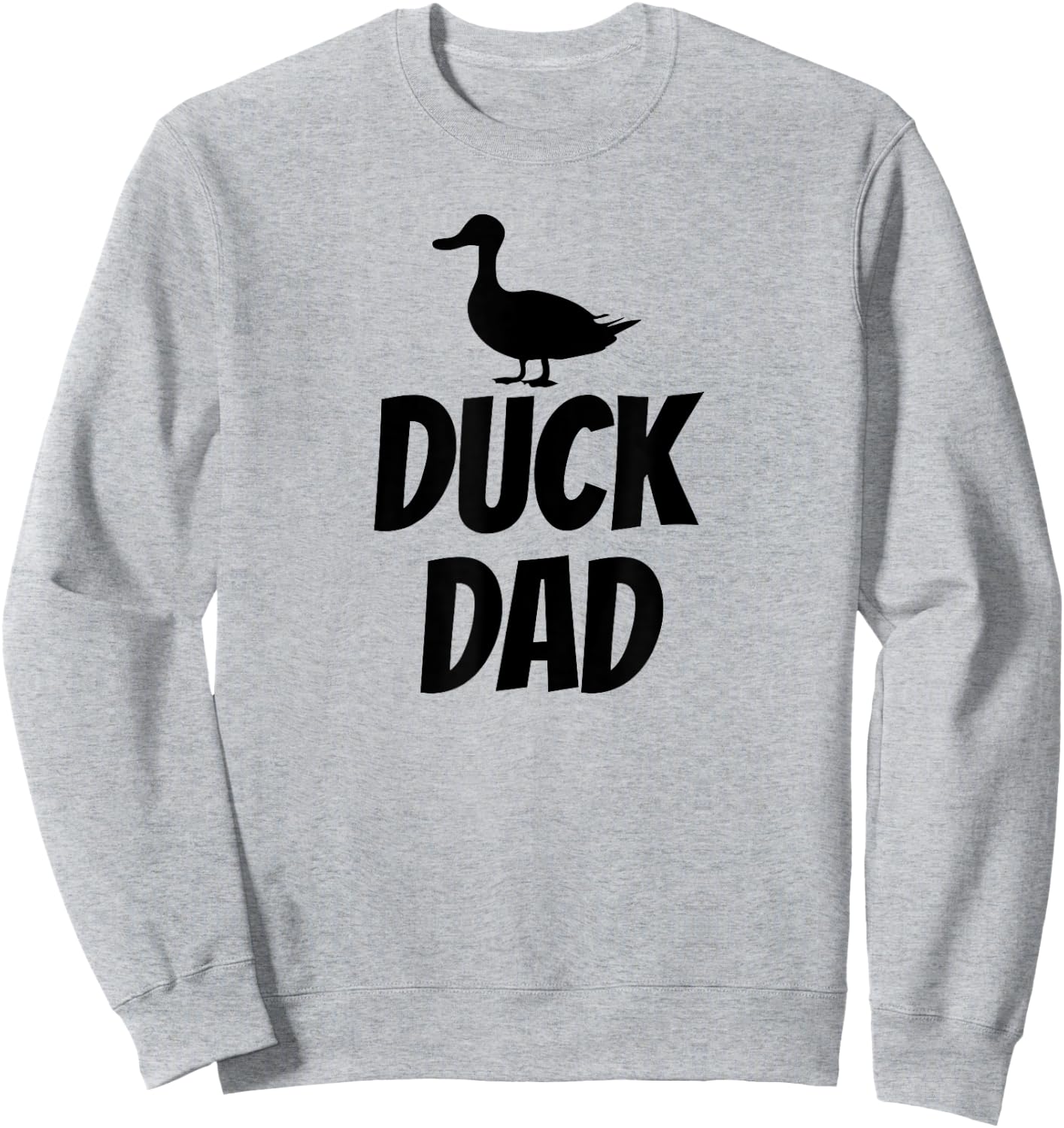 Duck Dad - Funny Cute Duck Pet Shirt Black Sweatshirt - Sweatshirt | Ash