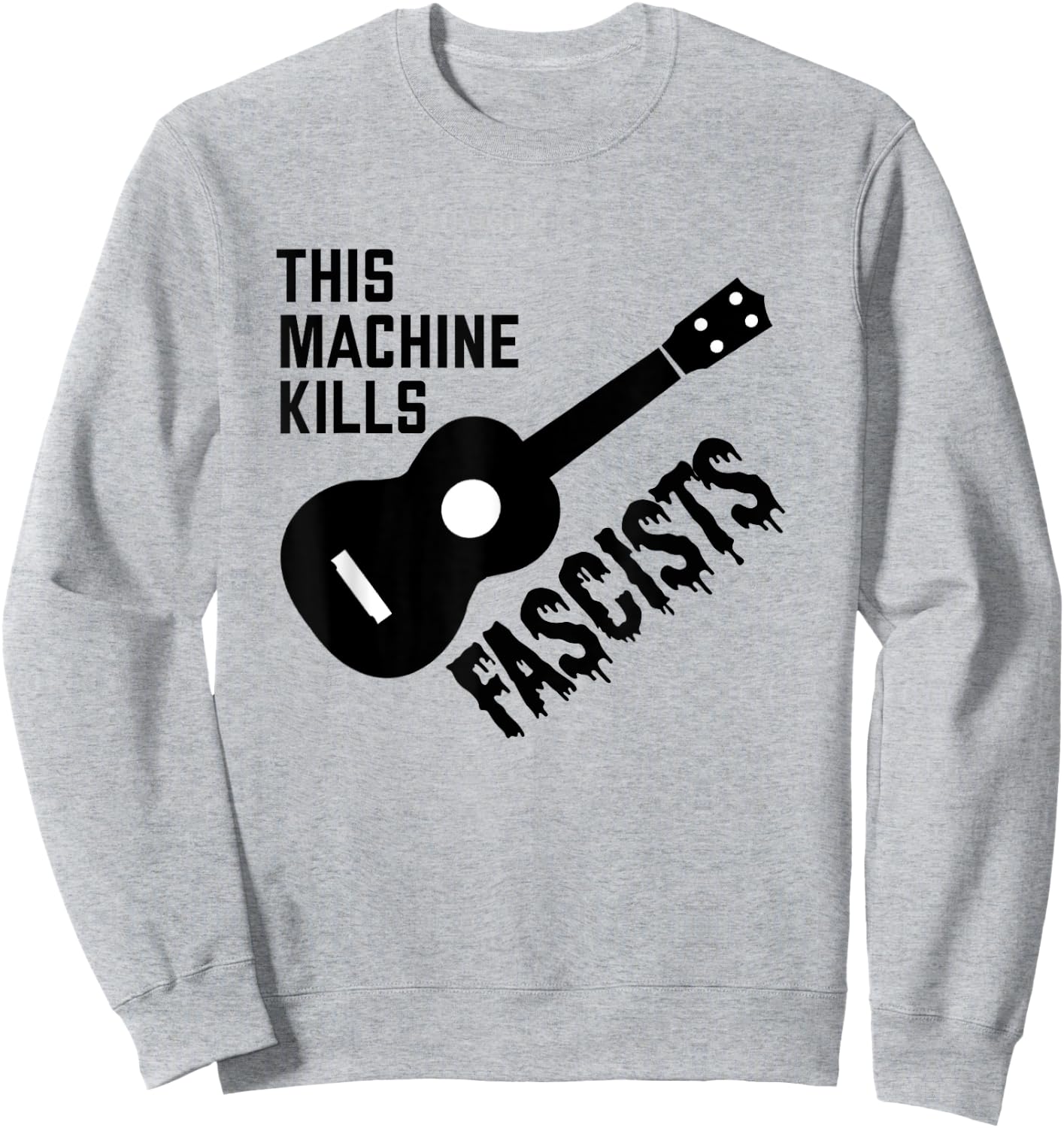 This Machine Kills Fascists Sweatshirt - Sweatshirt | Ash
