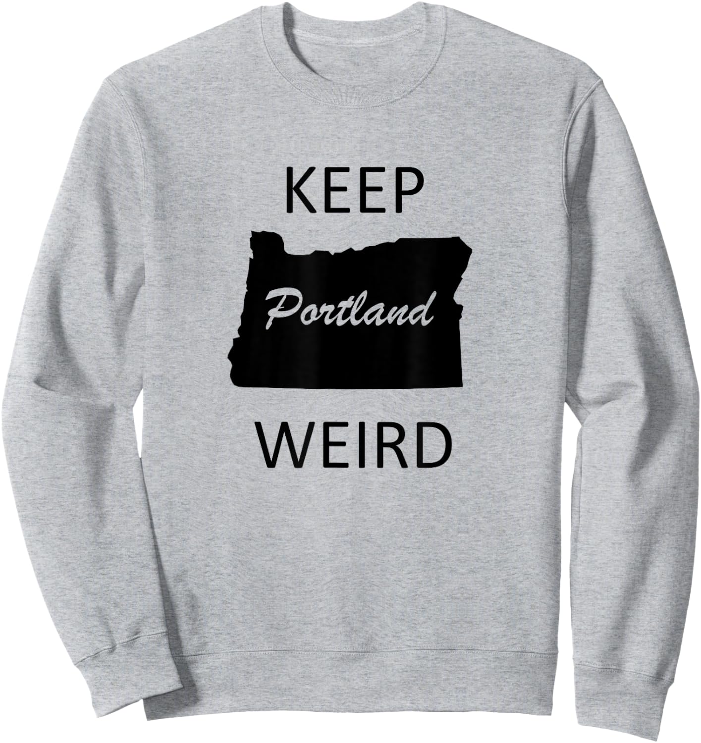 Keep Portland Weird Funny Gift Road Trip Oregon Sweatshirt - Sweatshirt | Ash
