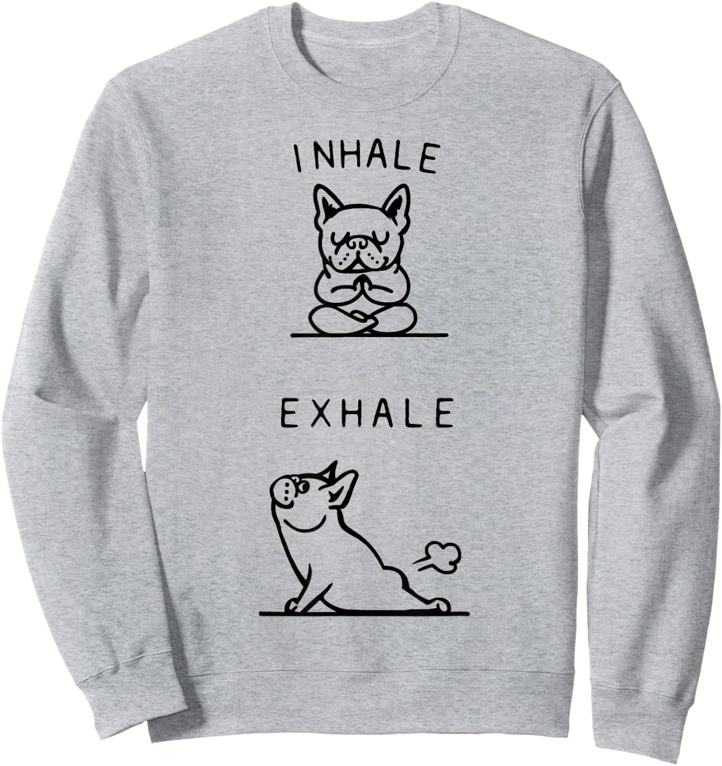 Inhale Exhale French Bulldog Asana Pose Funny Sweatshirt - Sweatshirt | Ash