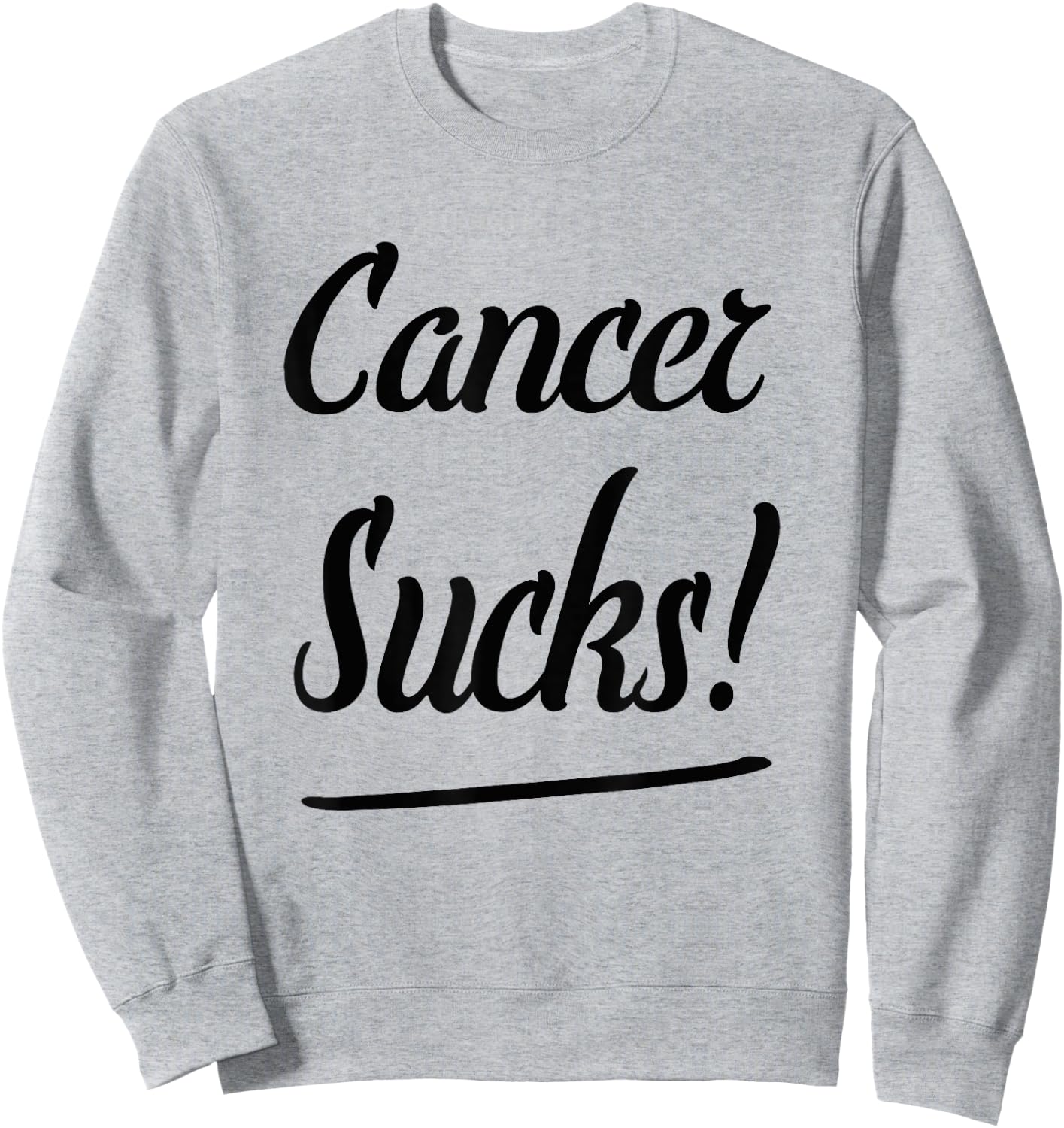 Cancer Sucks! T Shirt - Classic Fit Cancer Sweatshirt - Sweatshirt | Ash