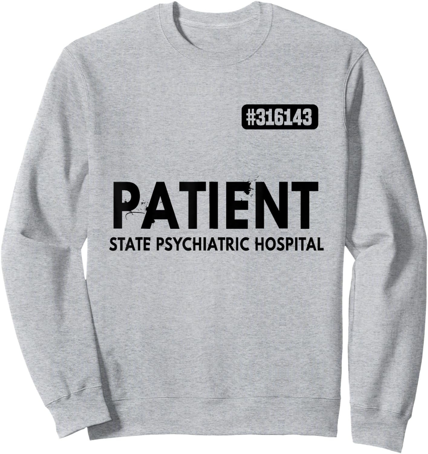 Patient Psychiatric Hospital Jail Costume Prisons Sweatshirt - Sweatshirt | Ash