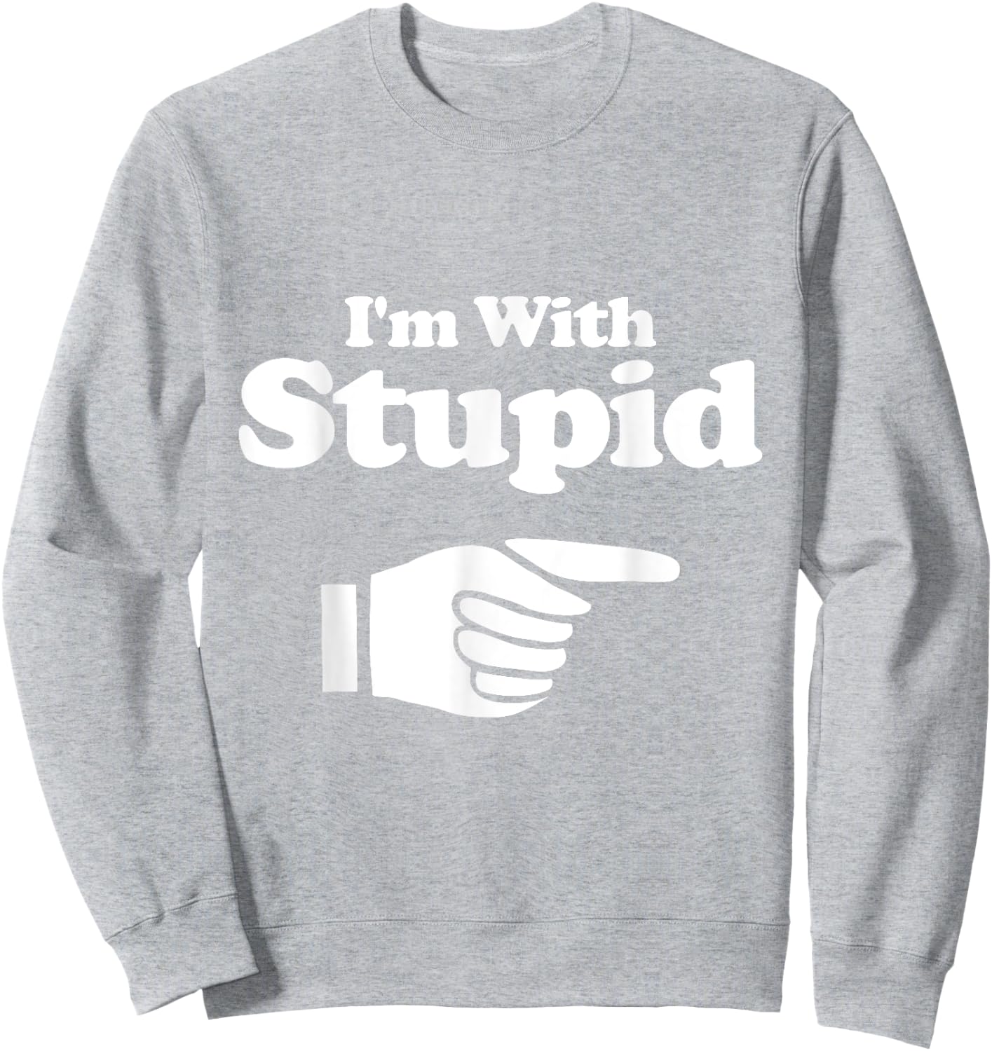 I'm With Stupid T Shirt Green - Women Kids Men Sweatshirt - Sweatshirt | Ash