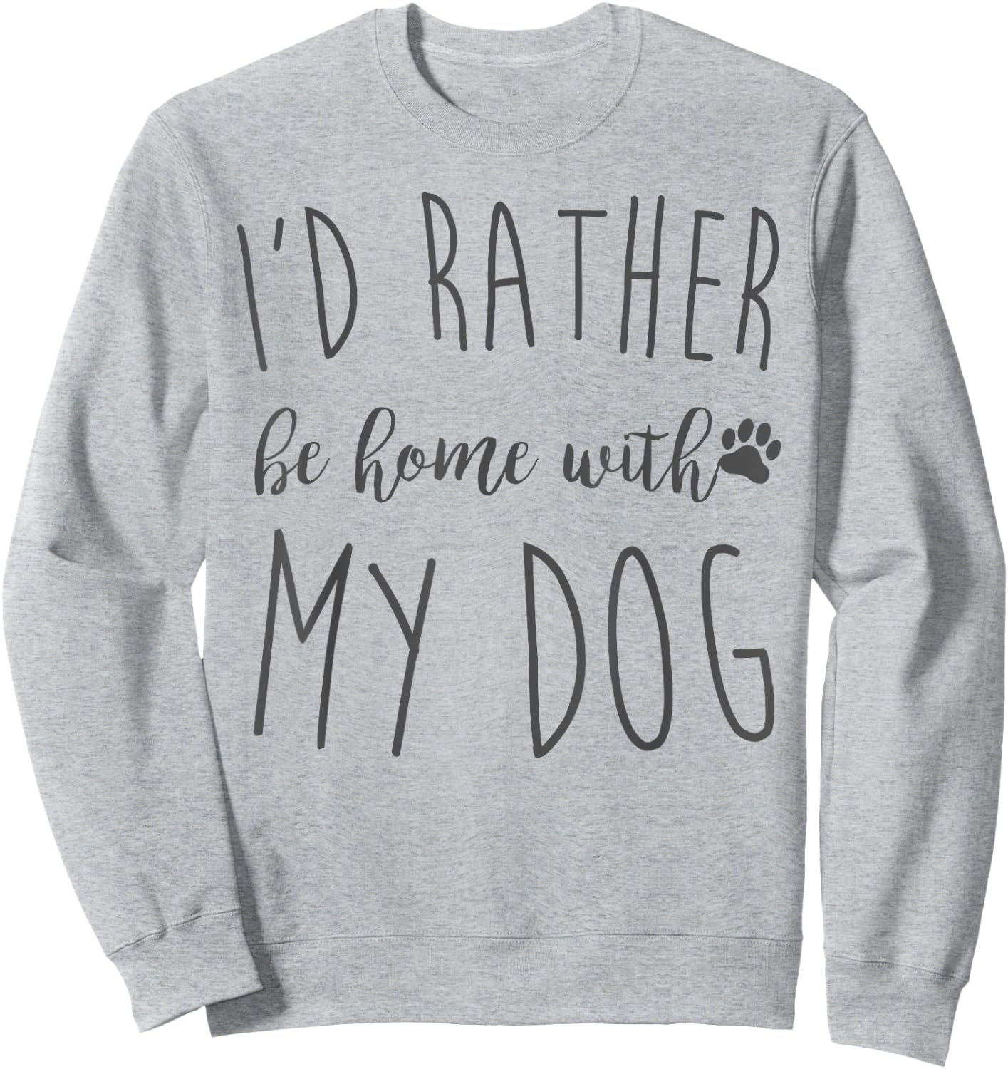 Id Rather Be Home With My Dog Funny Pet Owner Gift Women Girls Kids Sweatshirt - Sweatshirt | Ash