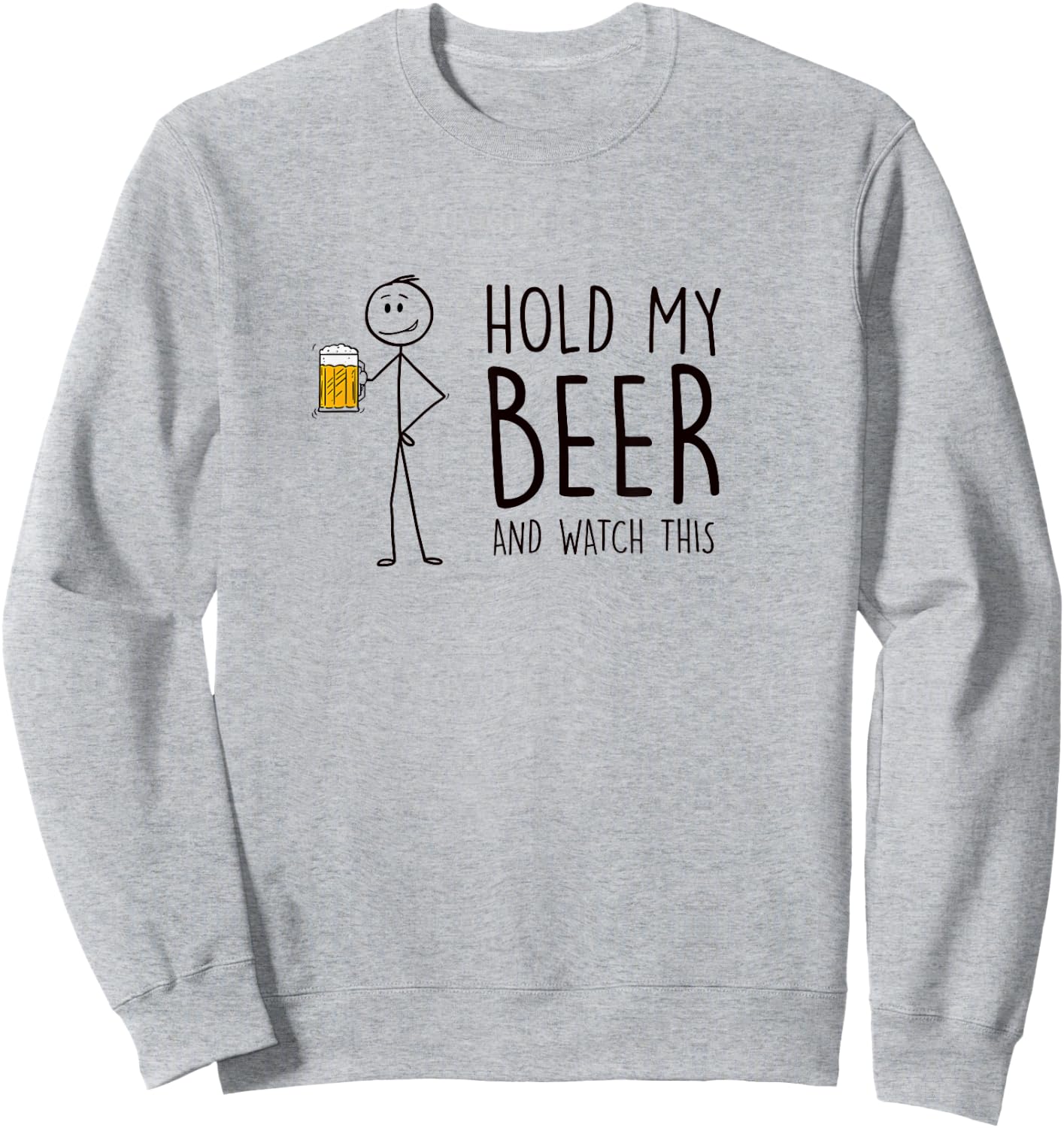 Hold My Beer And Watch This - Stick Figure Sweatshirt - Sweatshirt | Ash