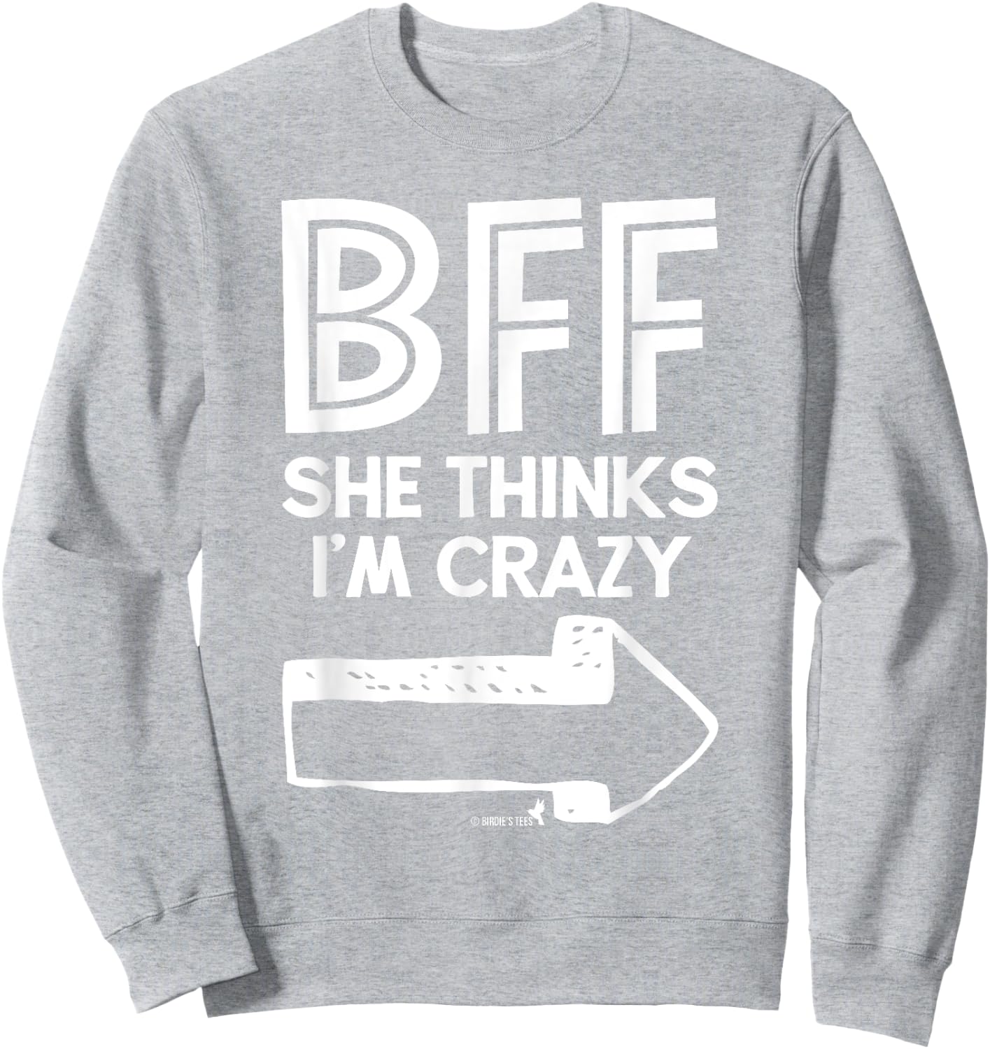 Best Friend BFF Part 1 of 2 Funny Humorous Sweatshirt - Sweatshirt | Ash