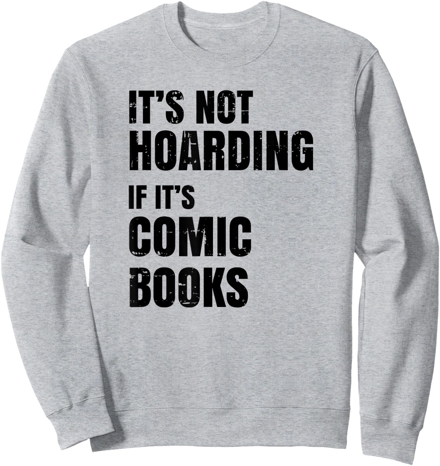 Comic Book Collector Gifts - Funny Comic Book Collector - It's Not Hoarding Sweatshirt - Sweatshirt | Ash