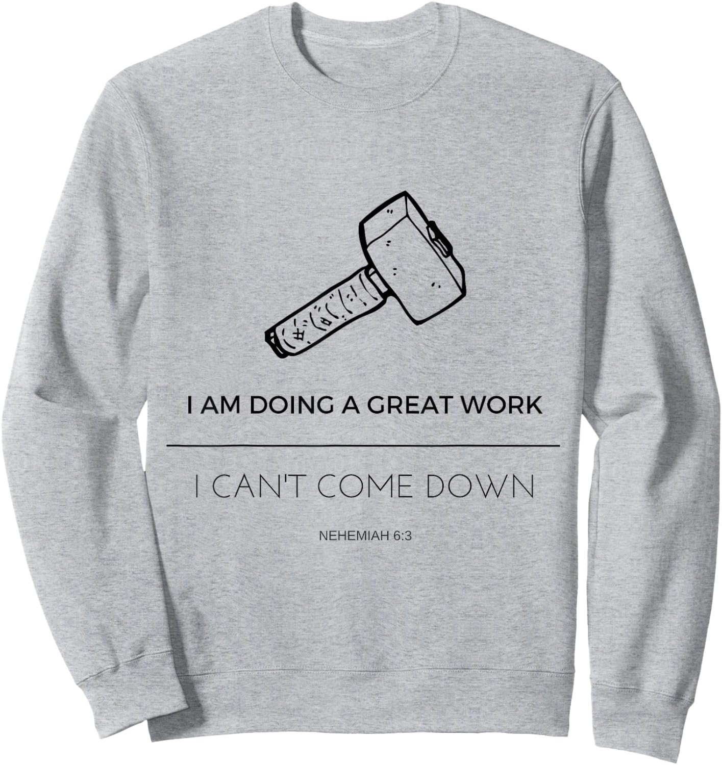 Nehemiah's Great Work Rebuild the Wall Sweatshirt - Sweatshirt | Ash