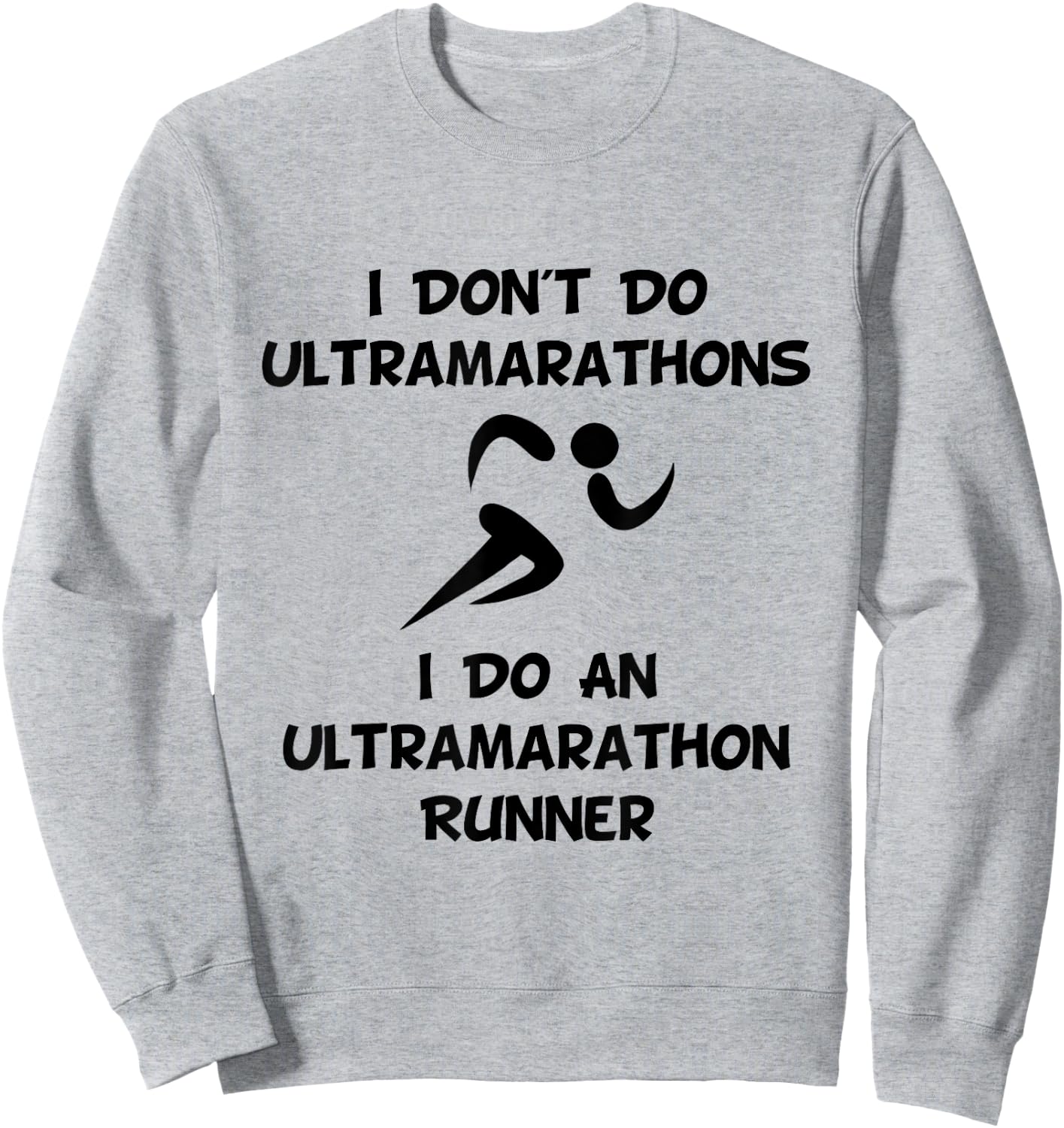 Do Ultramarathon Runner Funny Sweatshirt - Sweatshirt | Ash