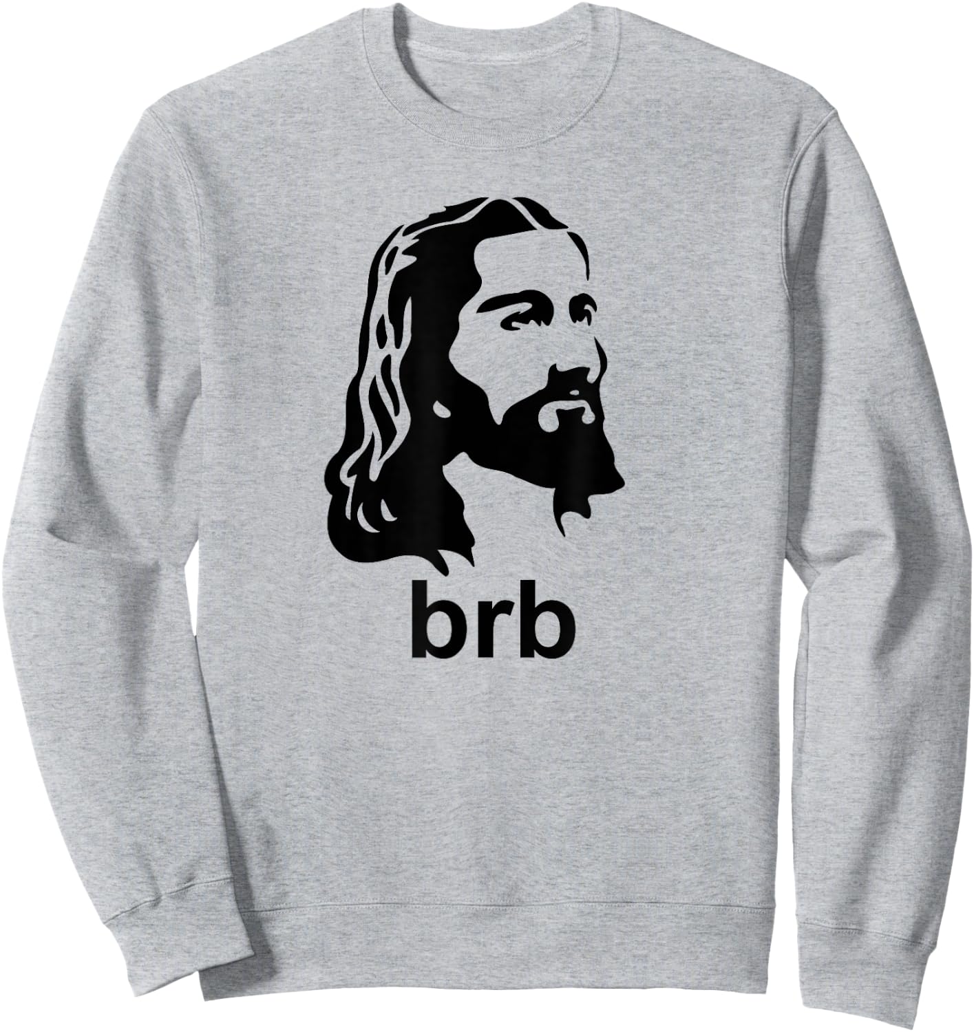 Jesus BRB Christian Apparel Shirt Sweatshirt - Sweatshirt | Ash