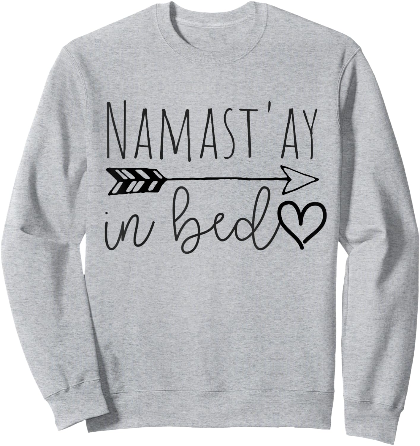 Funny Namastay in Bed Yoga Lazy Girl Gift Sweatshirt - Sweatshirt | Ash
