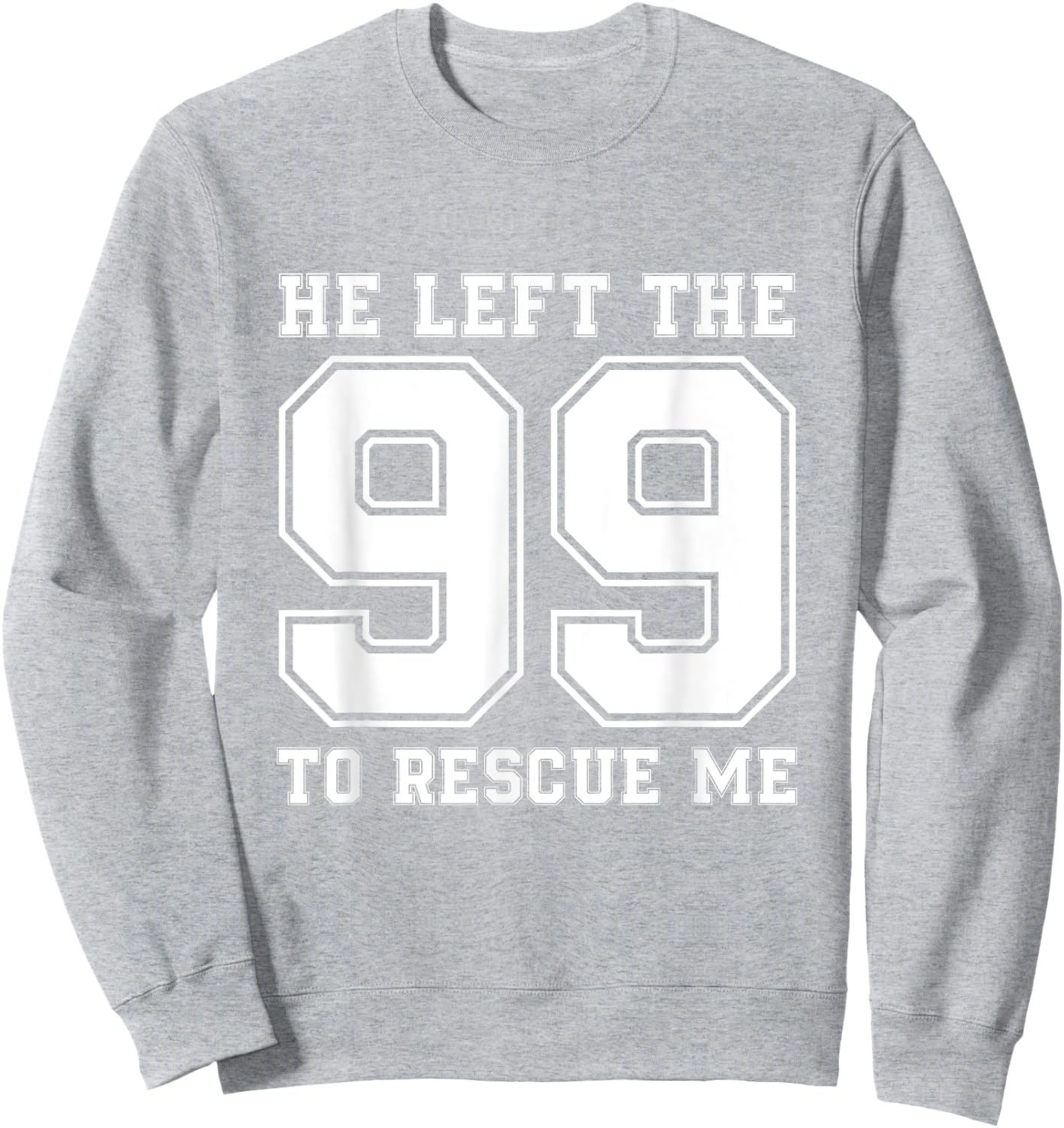 He Left The 99 To Rescue Me Shirt - Christian Quotes Sweatshirt - Sweatshirt | Ash