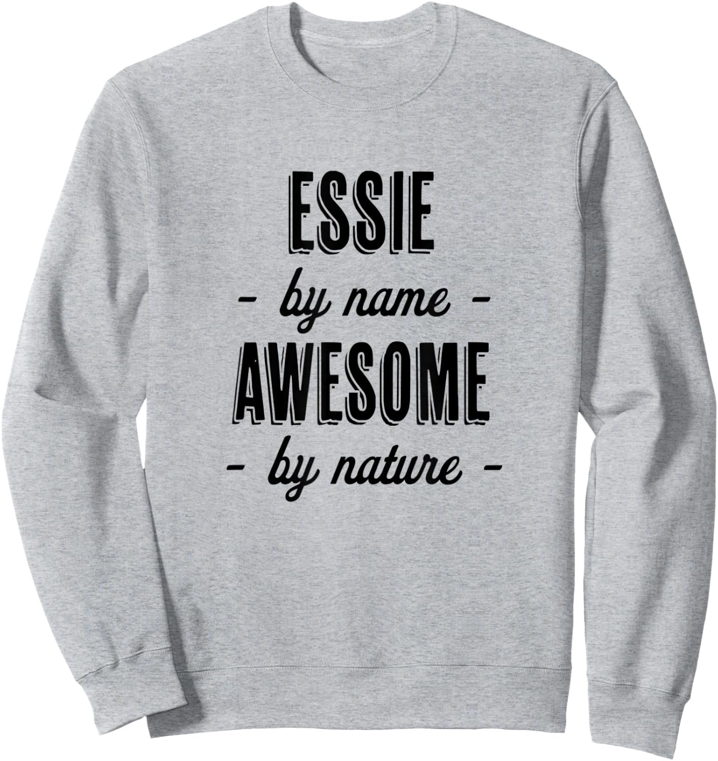 ESSIE by Name - Awesome by Nature | Adult - Boy Youth Gift Sweatshirt - Sweatshirt | Ash