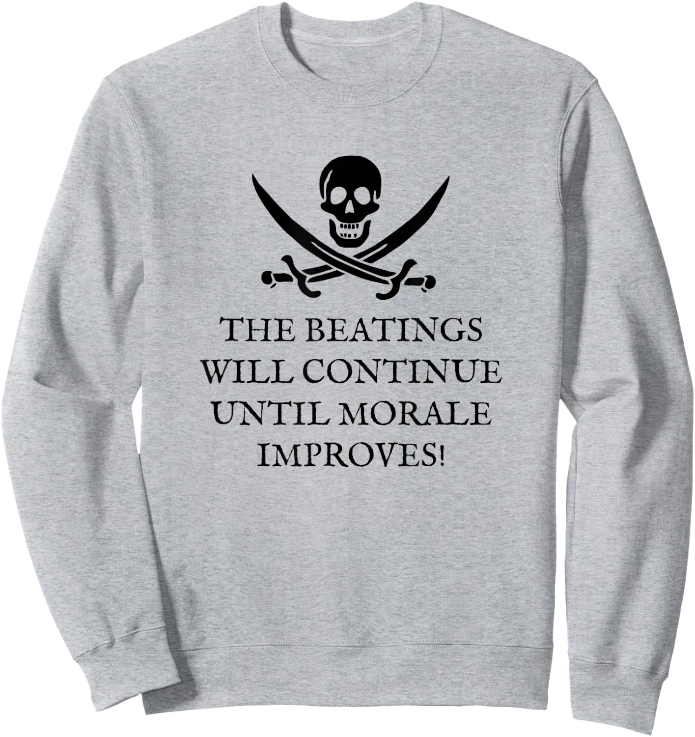 The Beatings Will Continue Until Morale Improves Sweatshirt - Sweatshirt | Ash