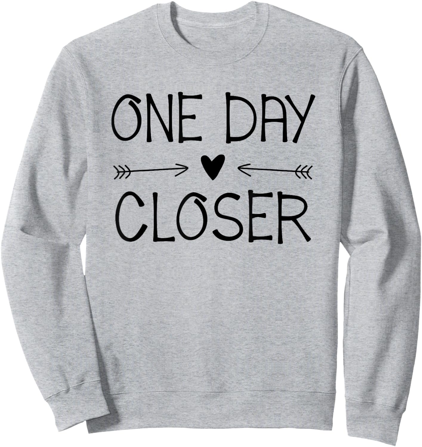 One Day Closer Military Shirt Deployment Military Gift Sweatshirt - Sweatshirt | Ash