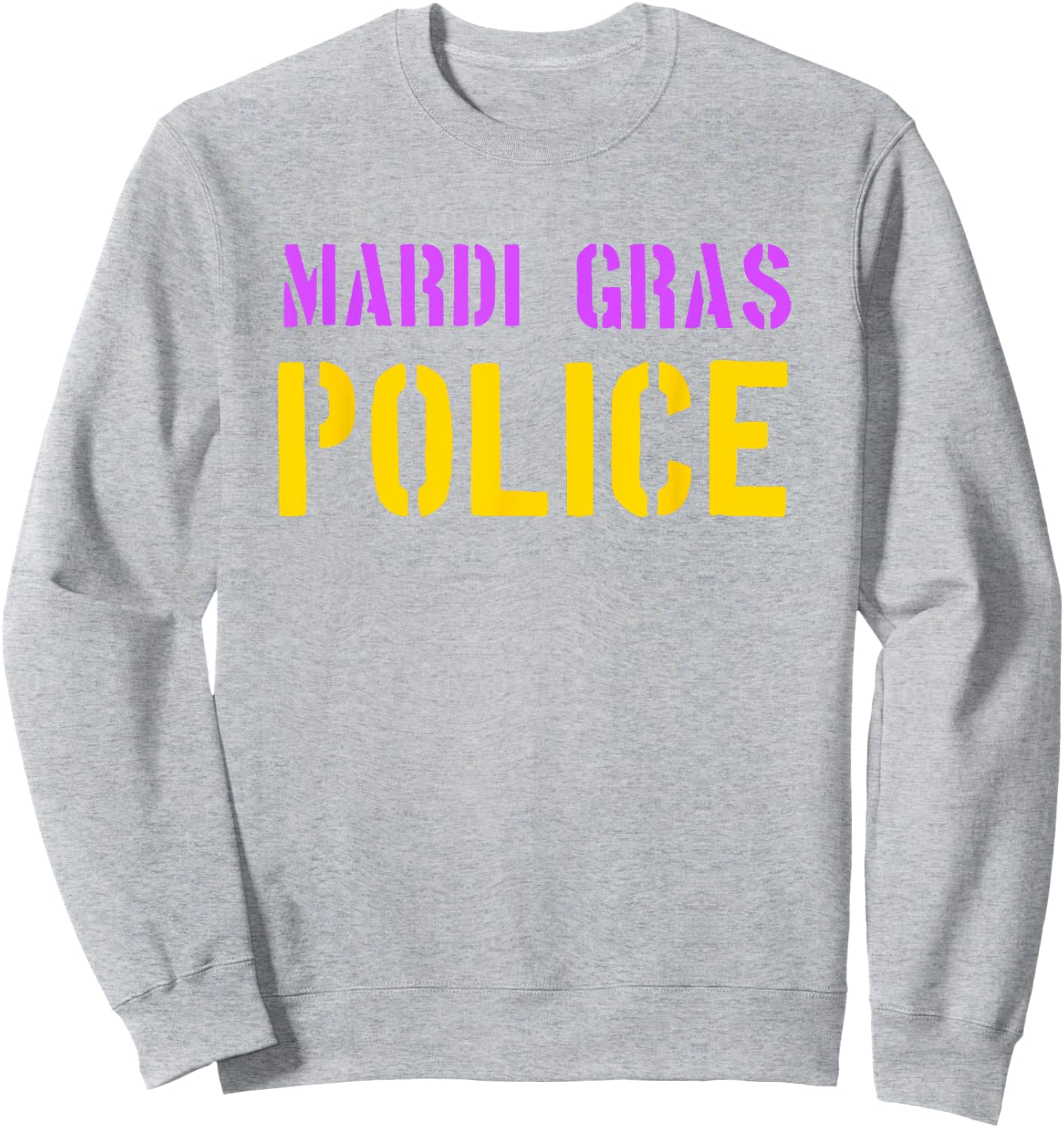 Mardi Gras Police Shirt - Funny Mardi Gras Joke Sweatshirt - Sweatshirt | Ash