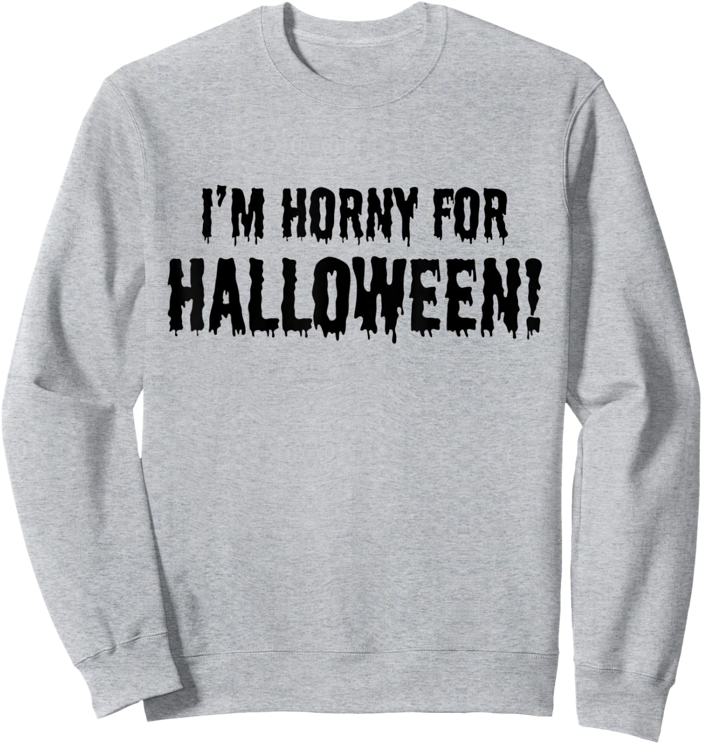 I'm Horny for Halloween! - Funny Halloween Party Costume Sweatshirt - Sweatshirt | Ash