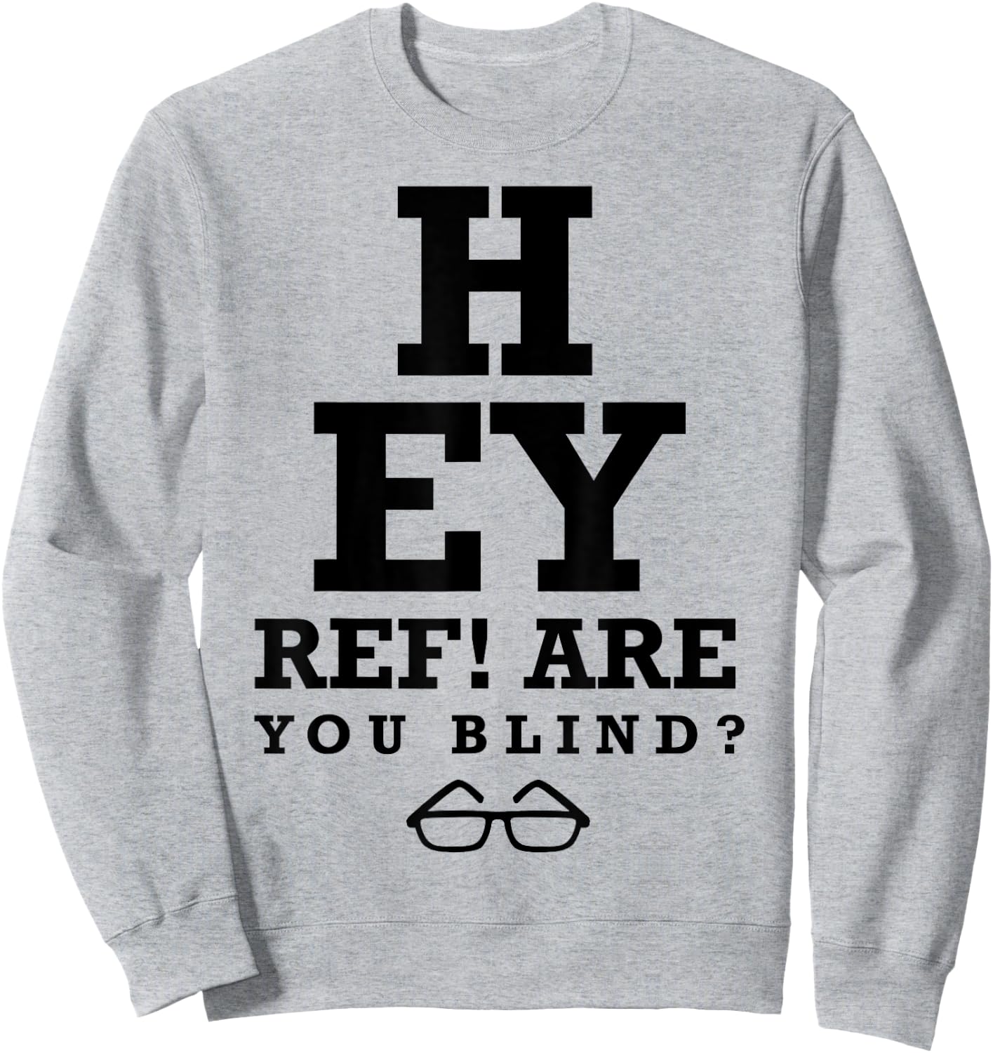 Hey Ref! Are you blind? funny humorous short sleeve Sweatshirt - Sweatshirt | Ash