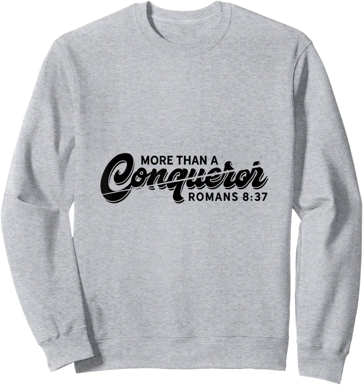 Bible Verse Shirts Christian Quote Romans 8:37 Conqueror Sweatshirt - Sweatshirt | Ash
