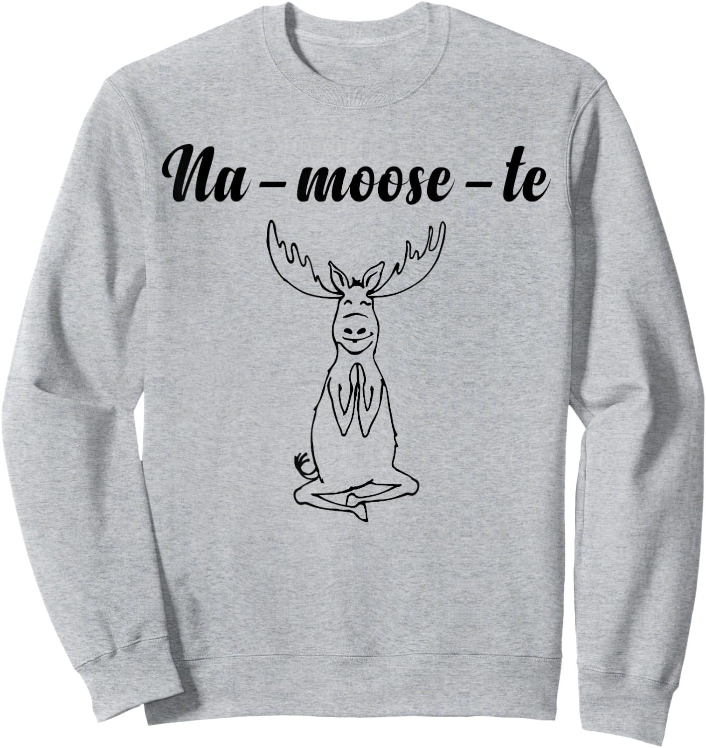 Na-Moose-Te Funny Moose Yoga Sweatshirt - Sweatshirt | Ash
