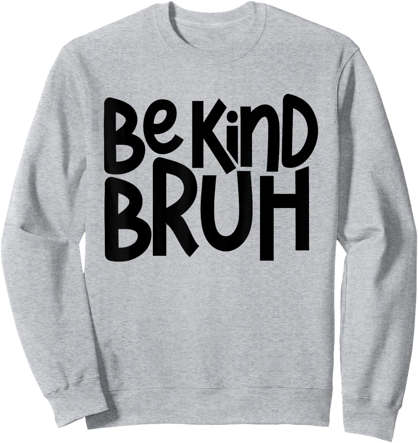 Be Kind Bruh Anti Bullying Kindness Orange Unity Day Sweatshirt - Sweatshirt | Ash