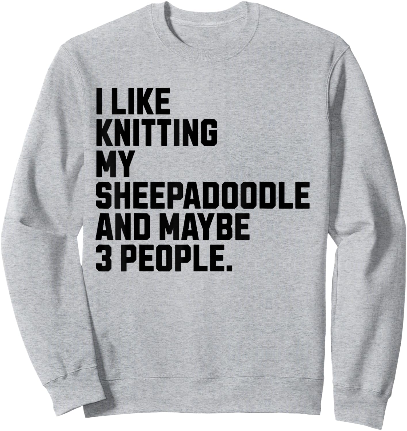 Sheepadoodle Dog Owner Knitting Lover Funny Knitter Sweatshirt - Sweatshirt | Ash