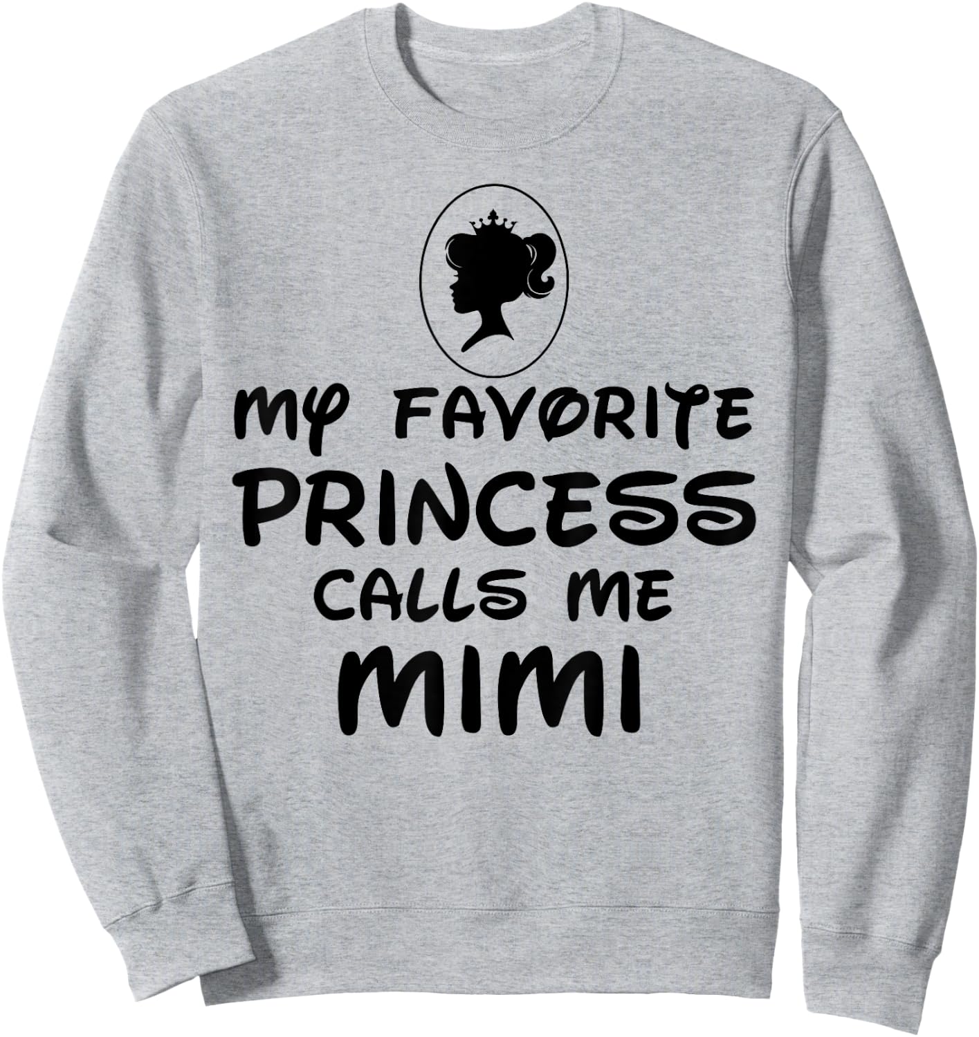 My Favorite Princess Calls Me Mimi Sweatshirt - Sweatshirt | Ash