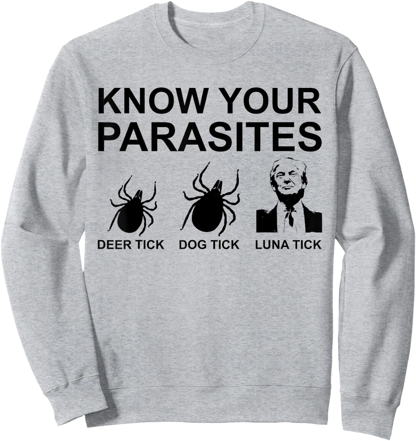 Know Your Parasites T Shirt Anti Trump Sweatshirt - Sweatshirt | Ash