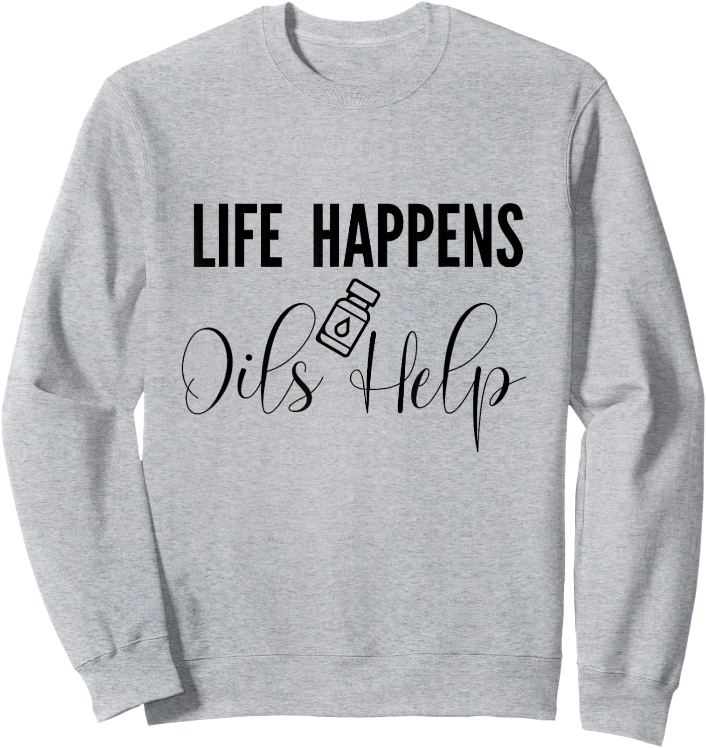 Funny Essential Oil Aromatherapy for Mom Dad Sweatshirt - Sweatshirt | Ash