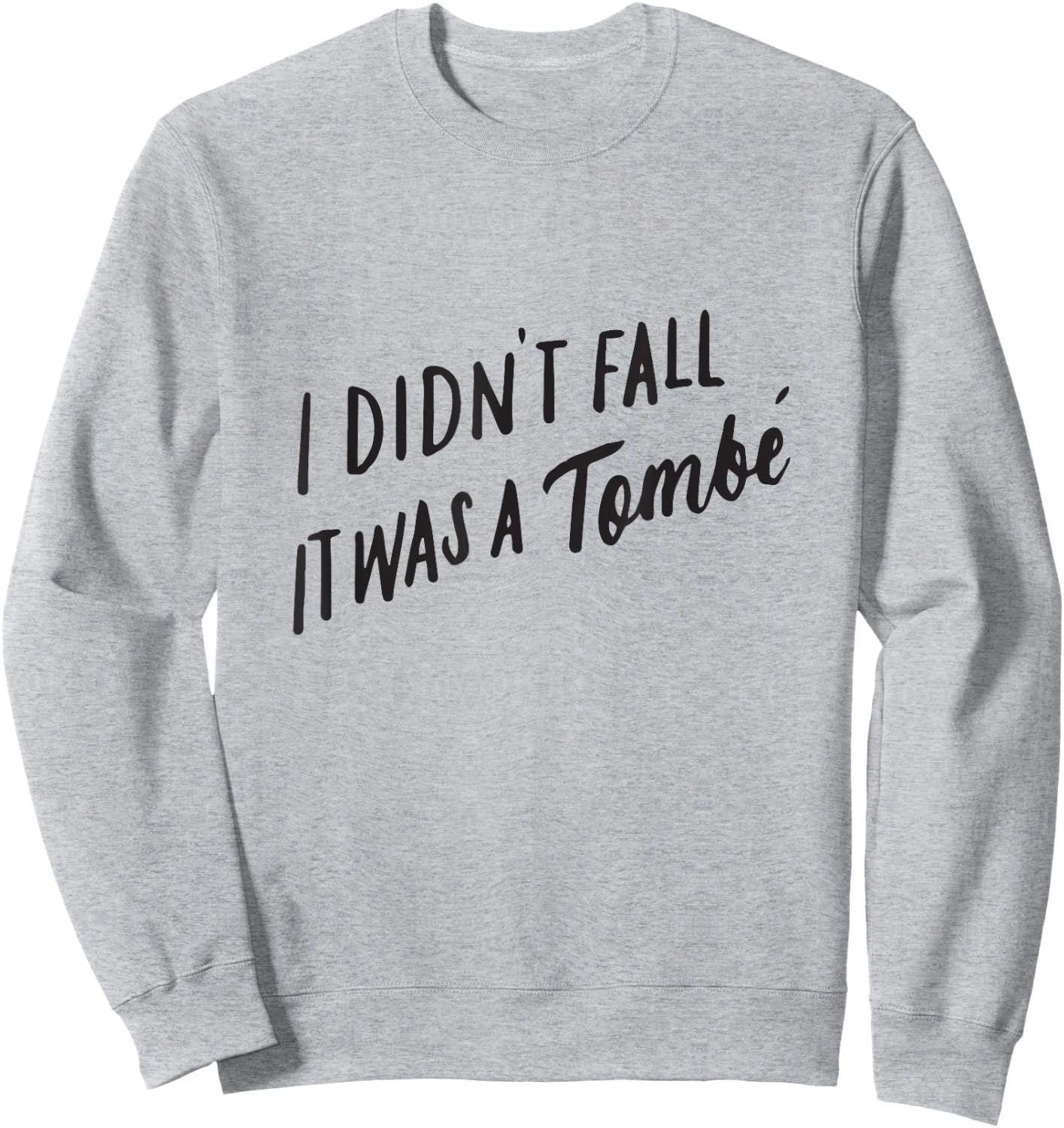 Funny Ballet Shirt, Ballerina Saying Gift , I Didn't Fall Sweatshirt - Sweatshirt | Ash