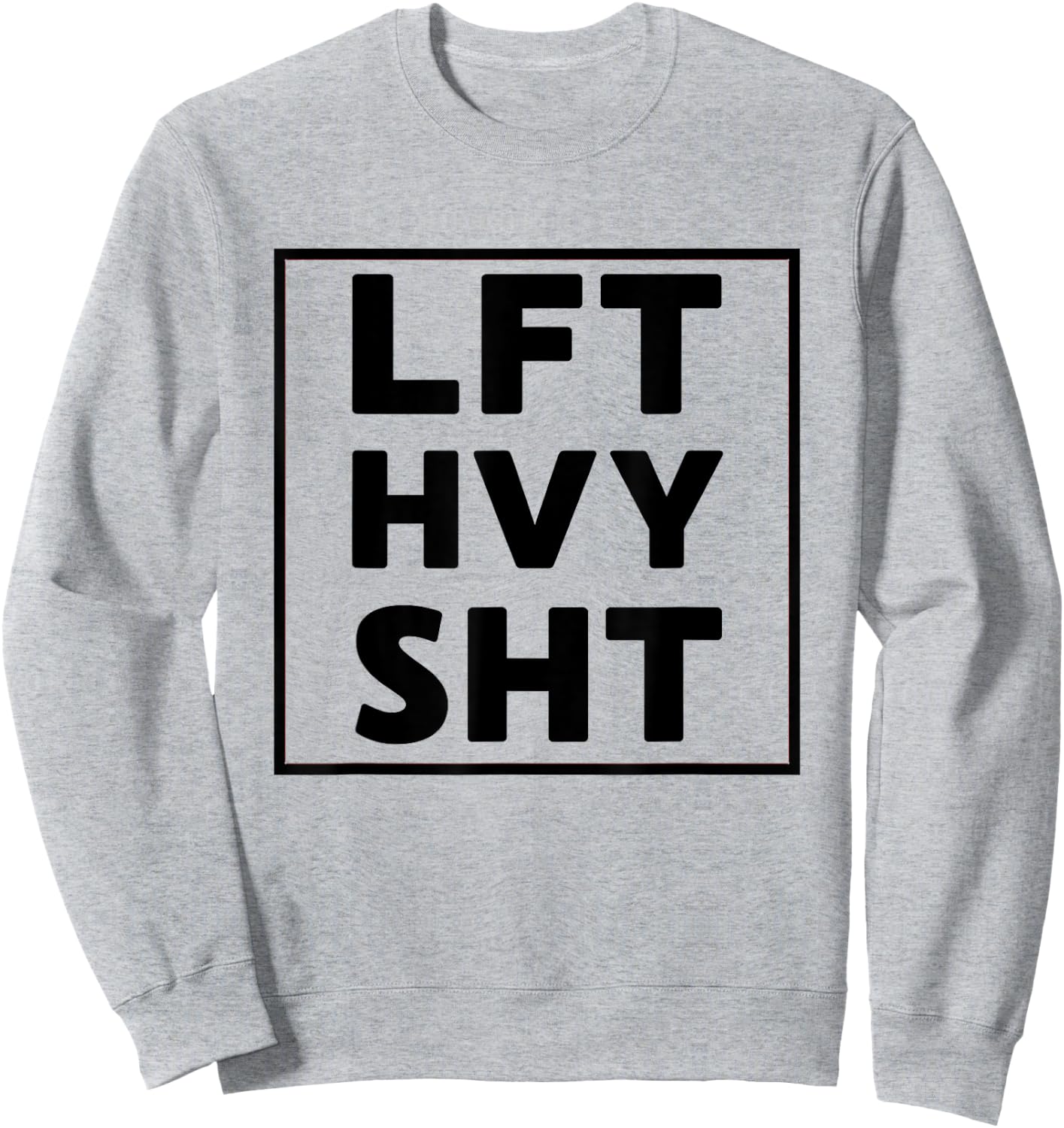 Lft Hvy Sht Funny Lift Heavy Weigh Lifting Sweatshirt - Sweatshirt | Ash