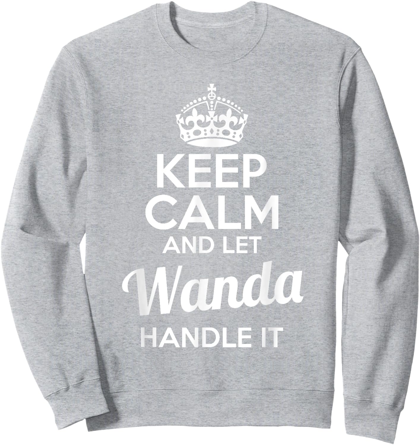 Wanda Keep Calm and Let Wanda Handle It Sweatshirt - Sweatshirt | Ash