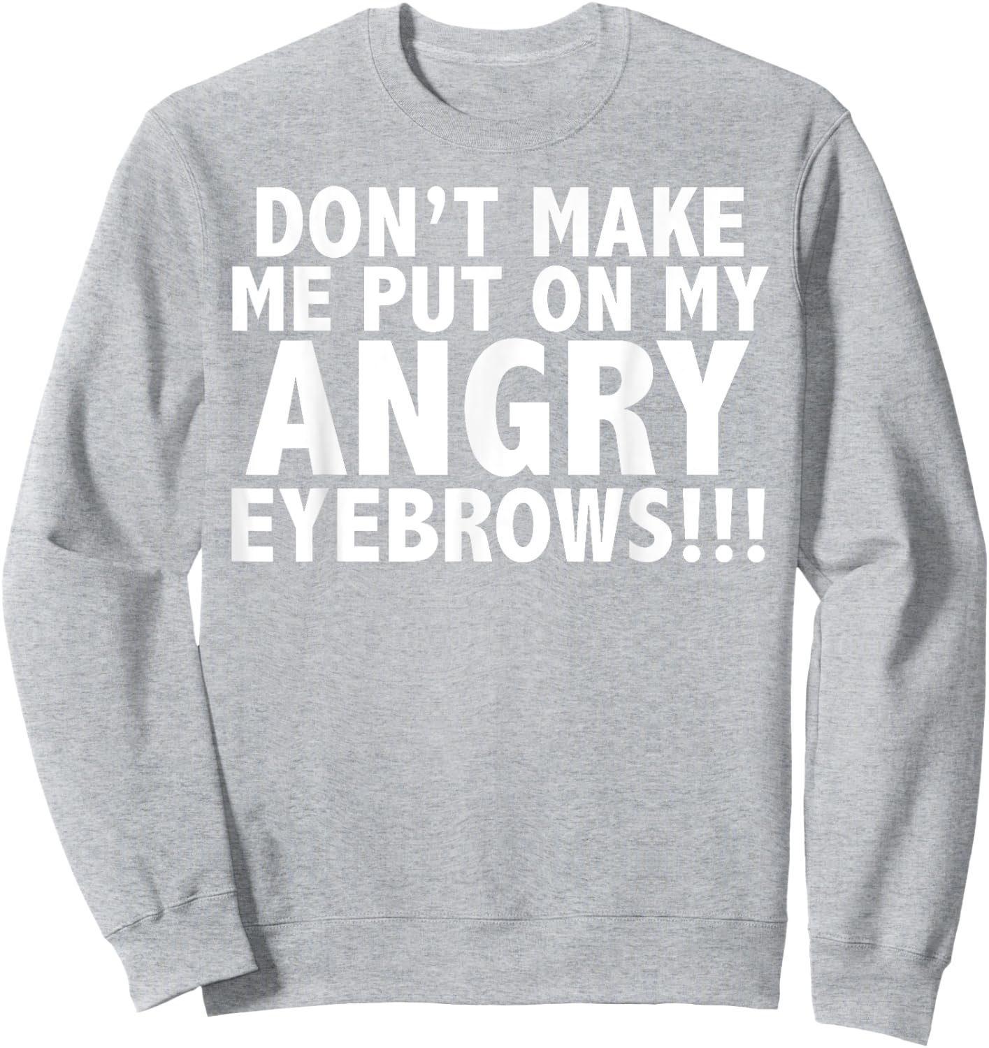 Angry Eyebrows Sweatshirt - Sweatshirt | Ash