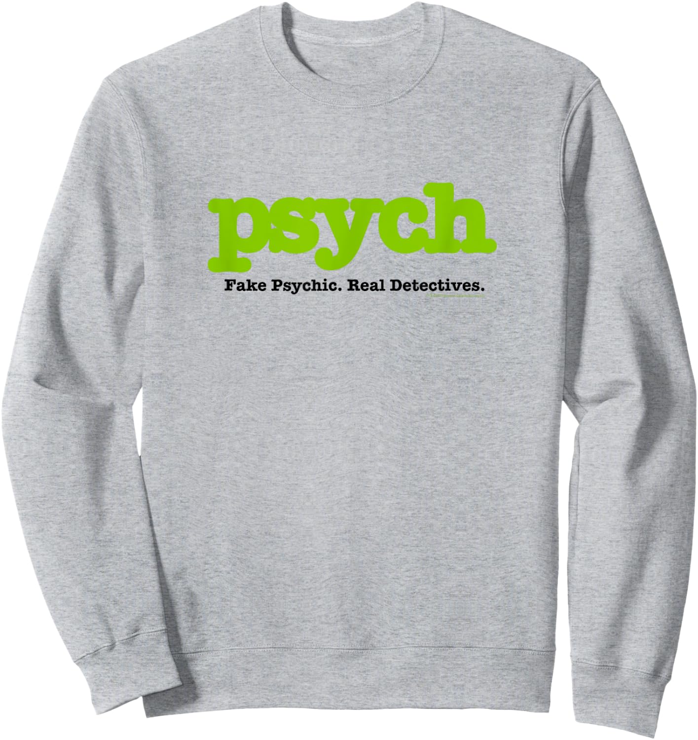 Psych Fake Psychic. Real Detectives - Official Sweatshirt - Sweatshirt | Ash