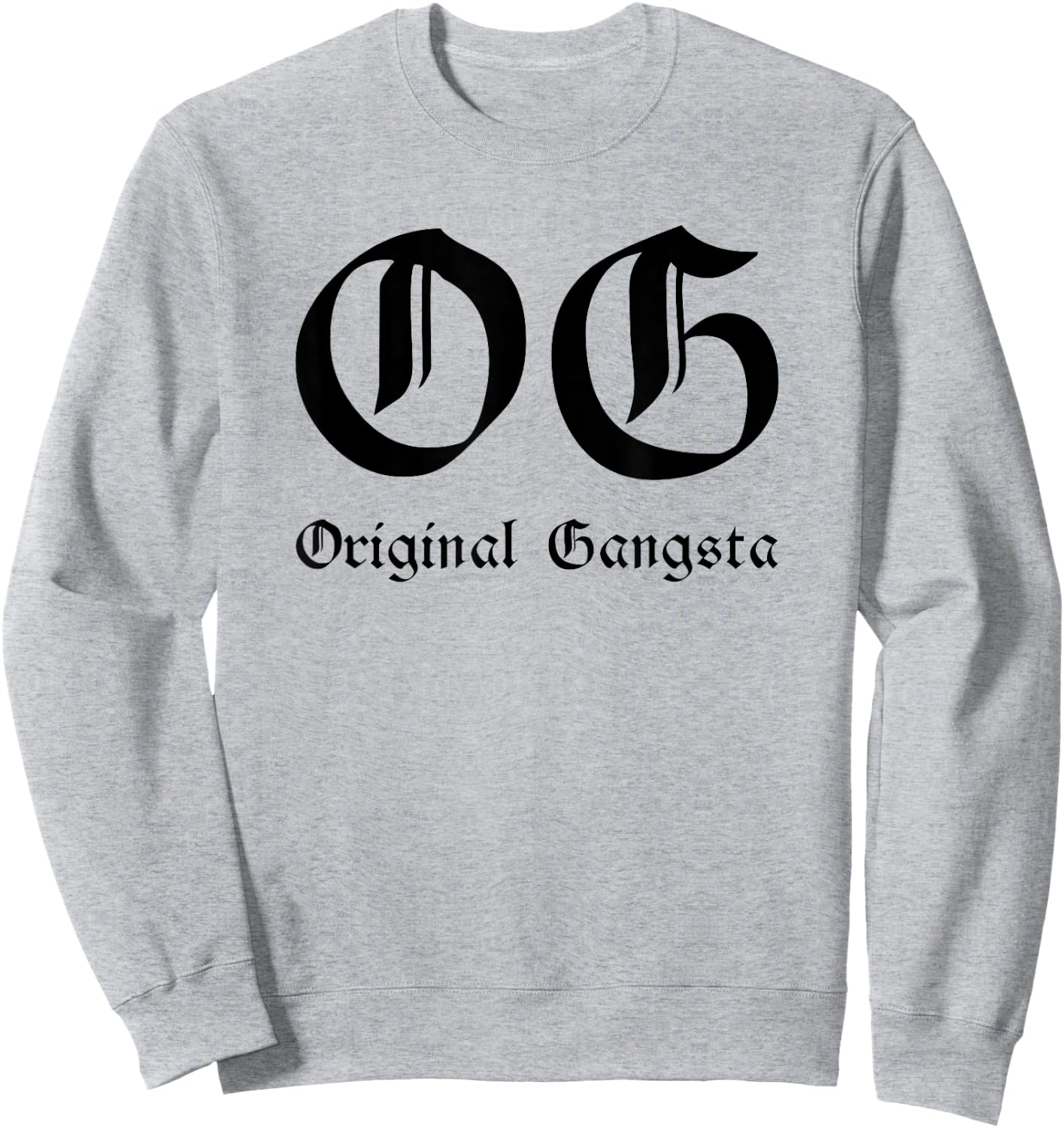 OG Original Gangsta O G Sweatshirt - Sweatshirt | Ash