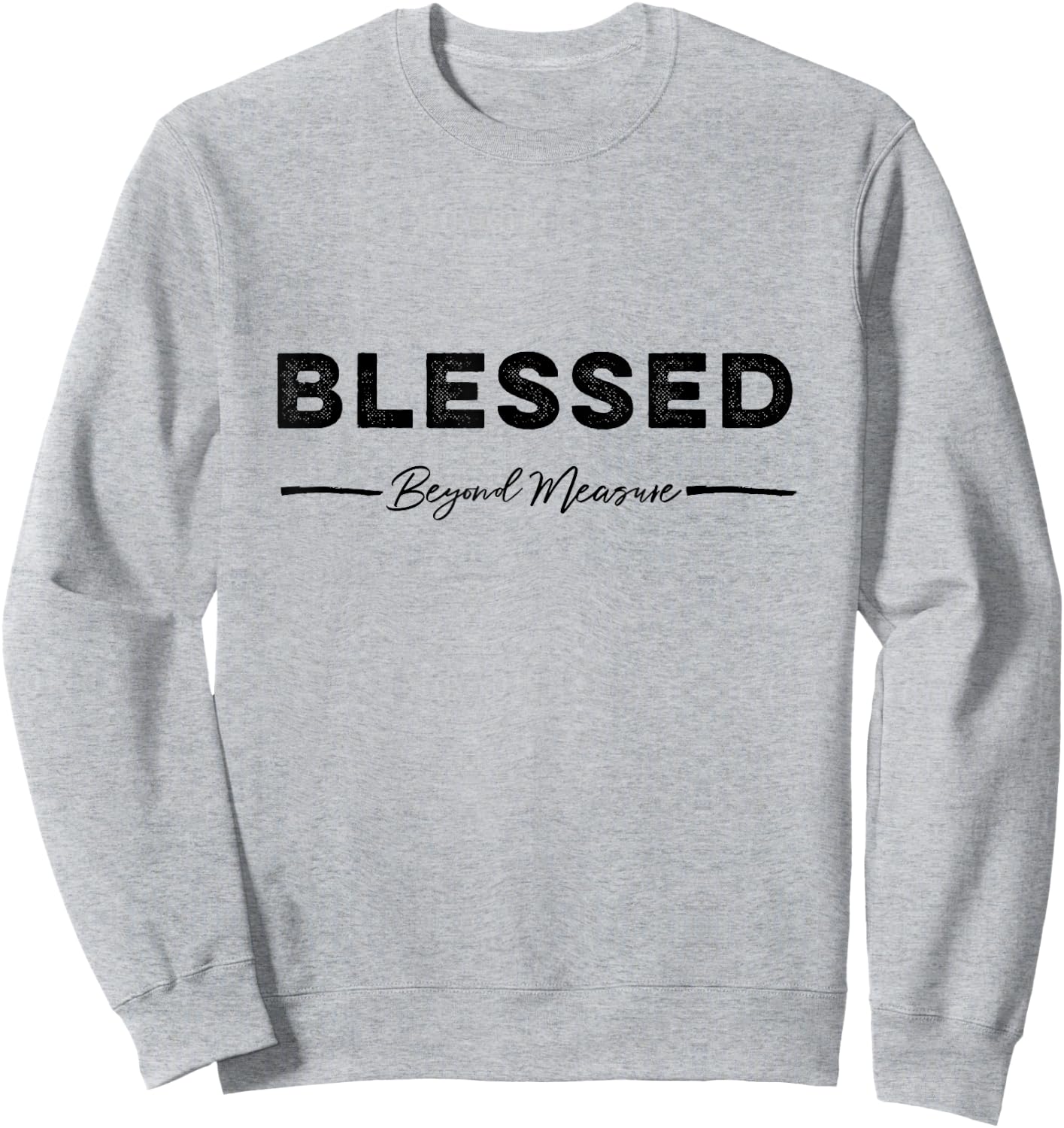 Blessed beyond measure Gift moms Sweatshirt - Sweatshirt | Ash