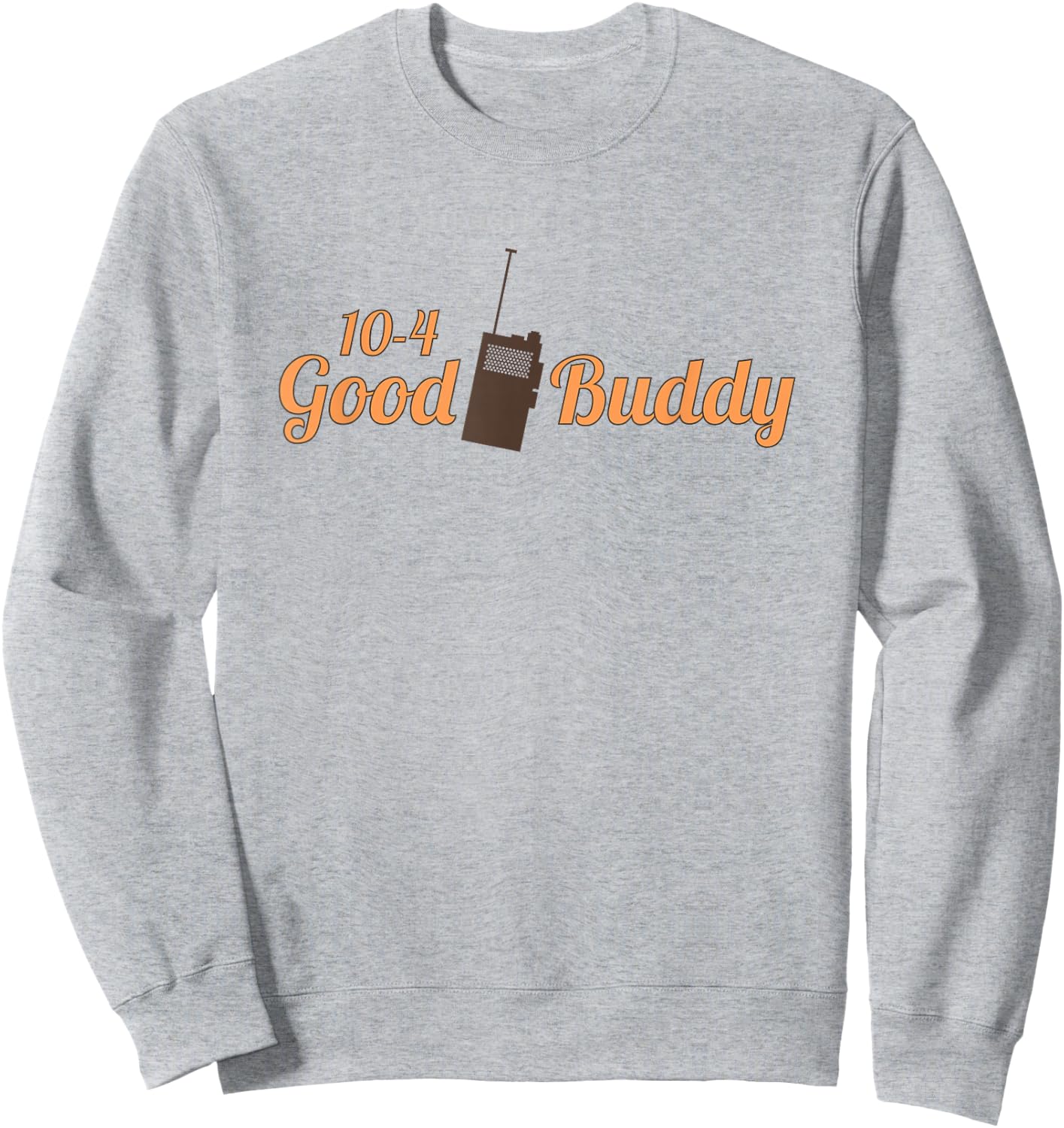 10-4 GOOD BUDDY CB Radio Semi Trucker Graphic Sweatshirt - Sweatshirt | Ash