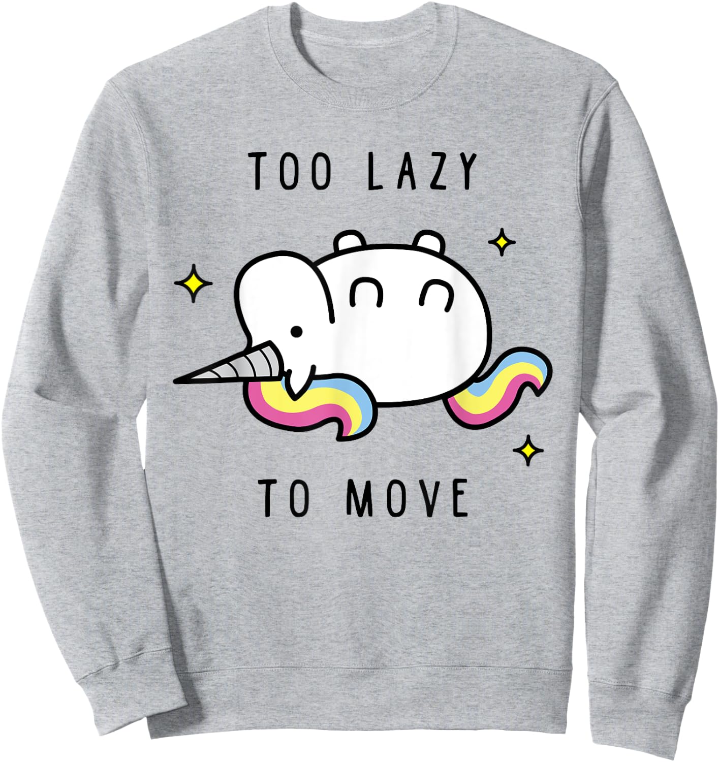 Funny Unicorn Too Lazy To Move , Unicorn Sweatshirt - Sweatshirt | Ash