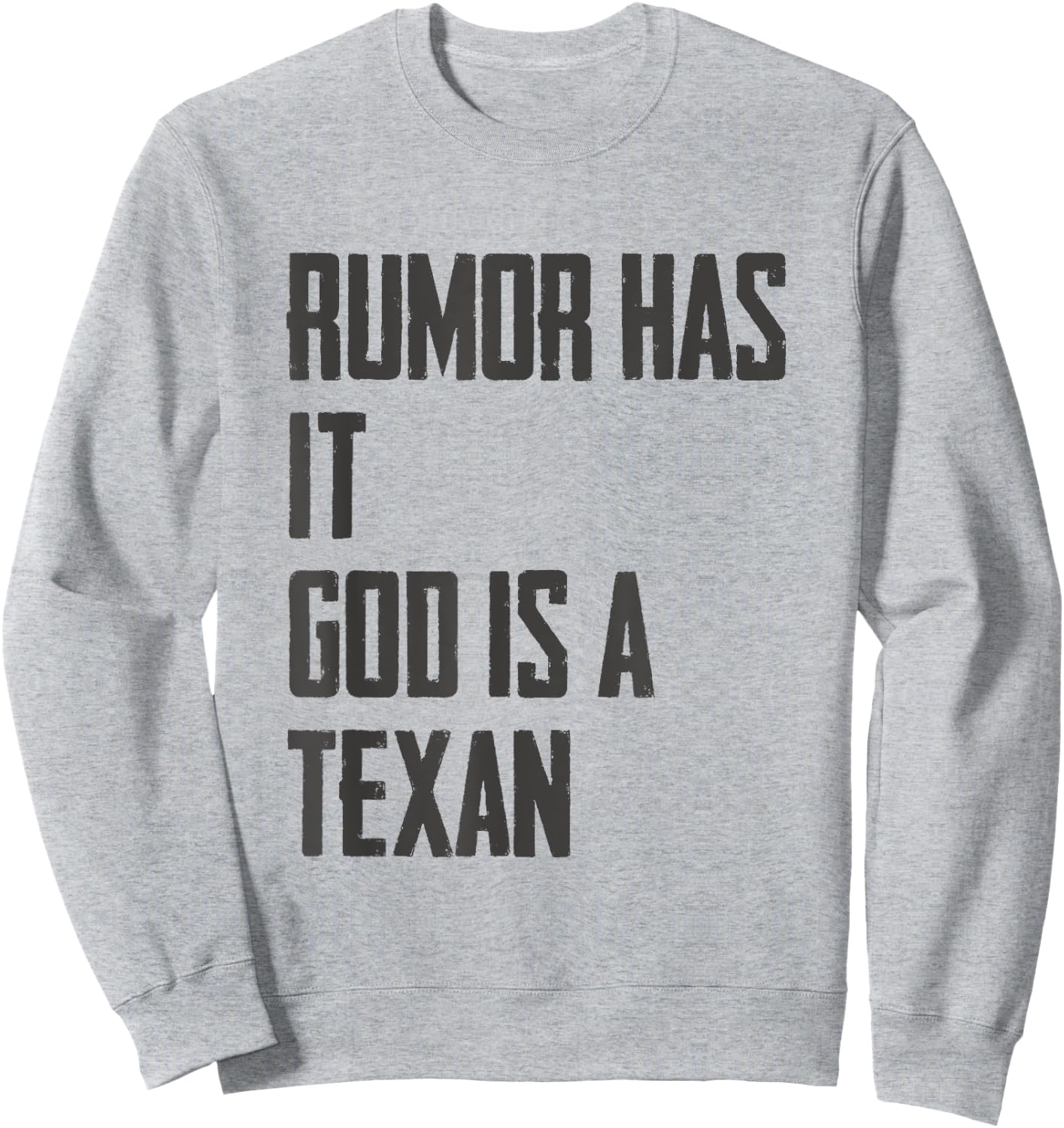 Rumor Has it God is a Texan Funny Texas Gift Sweatshirt - Sweatshirt | Ash