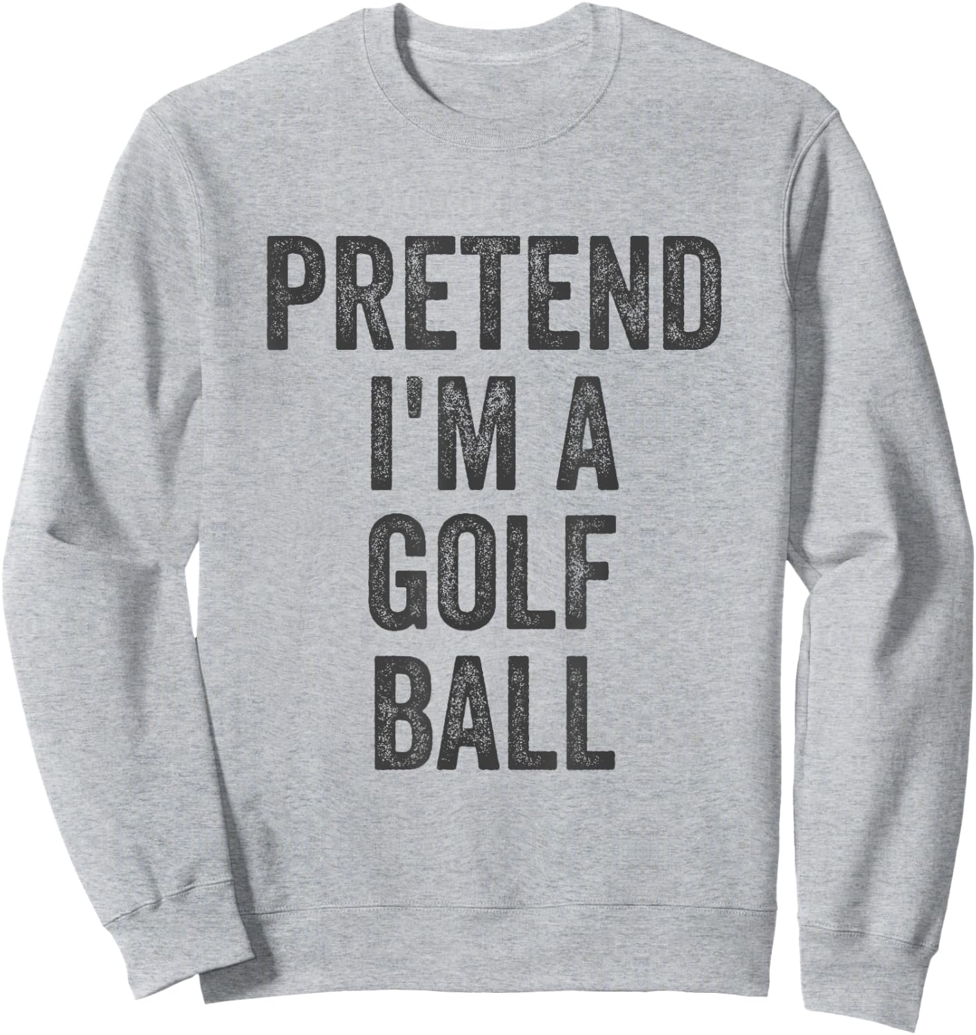 Lazy Halloween Costume Shirt Gift Pretend I'm A Golf Ball Sweatshirt - Sweatshirt | Ash