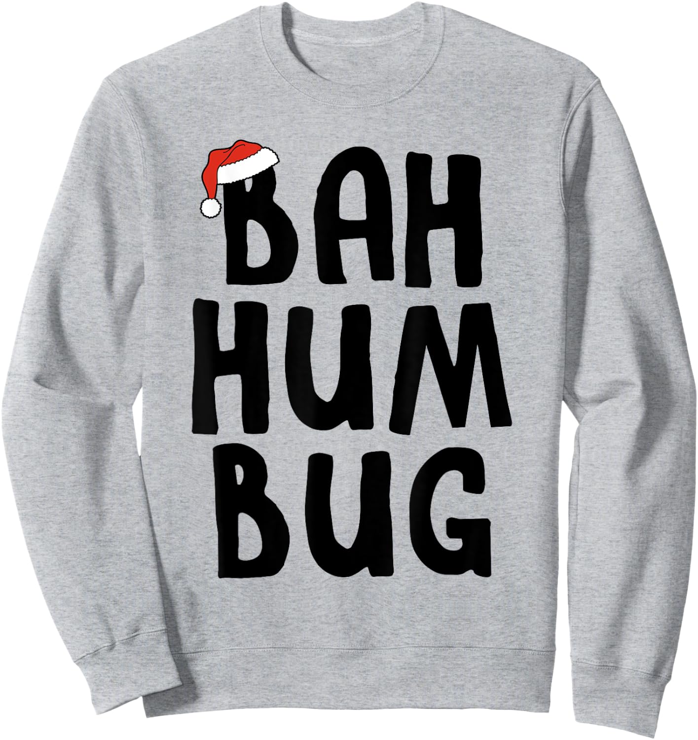 Bah Hum Bug Holiday Grouch Sweatshirt - Sweatshirt | Ash