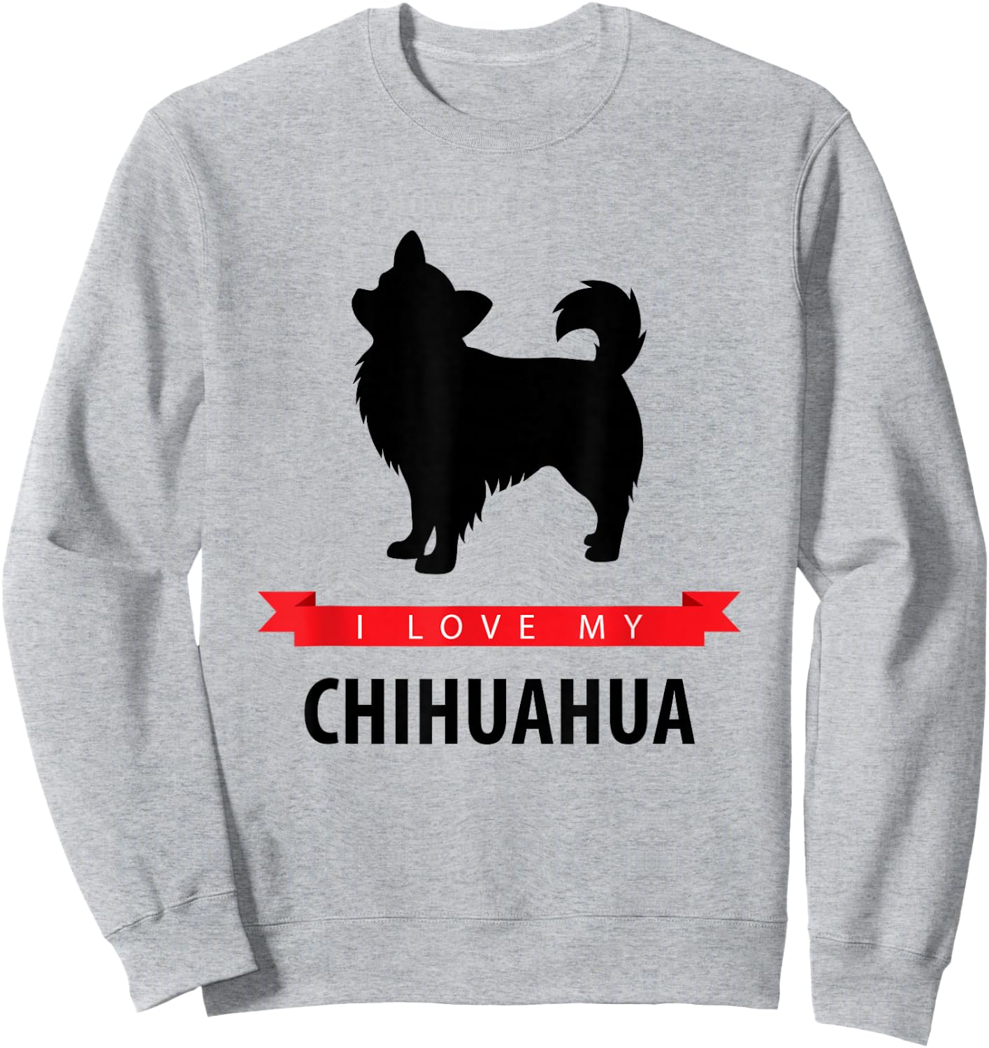 I Love My Chihuahua - Longhaired Chihuahua Sweatshirt - Sweatshirt | Ash