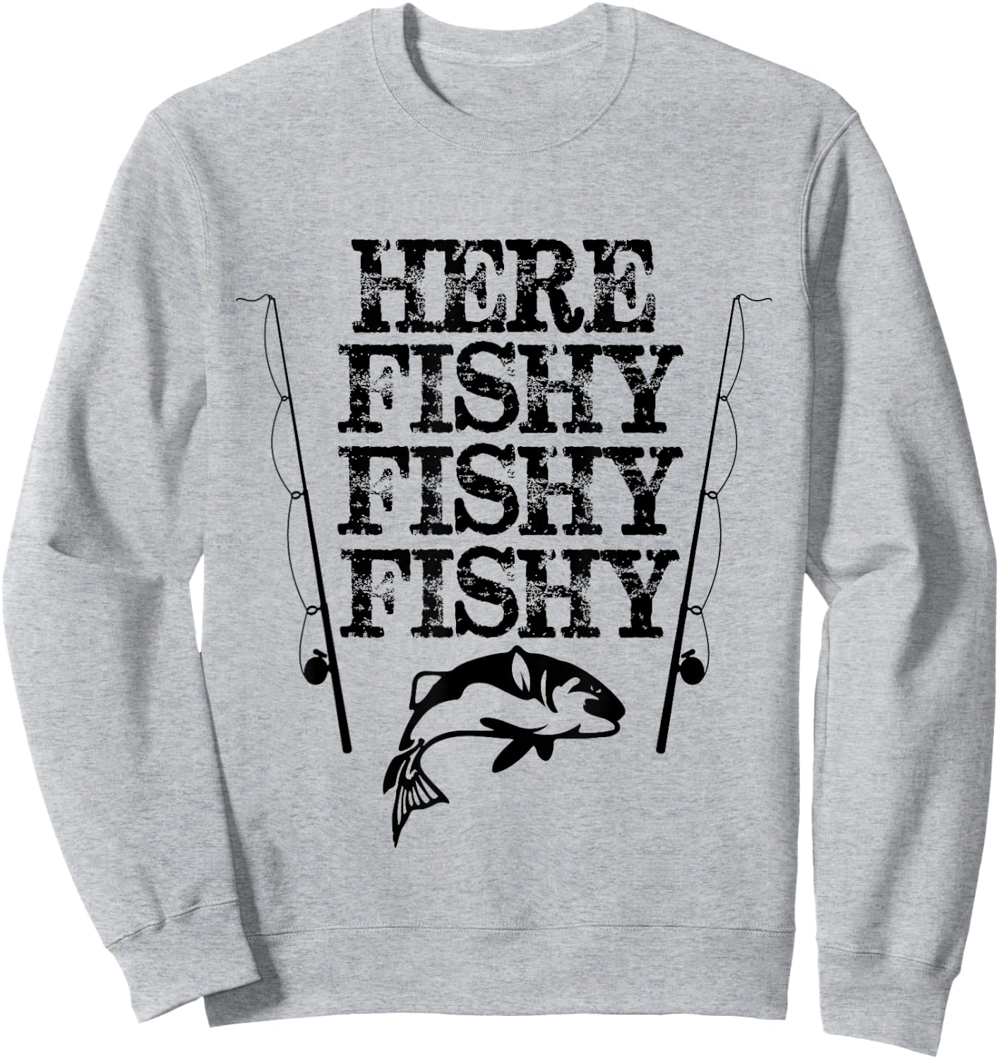 Here Fishy Fishy Fishy Shirt Funny Fishing Humor Sweatshirt - Sweatshirt | Ash
