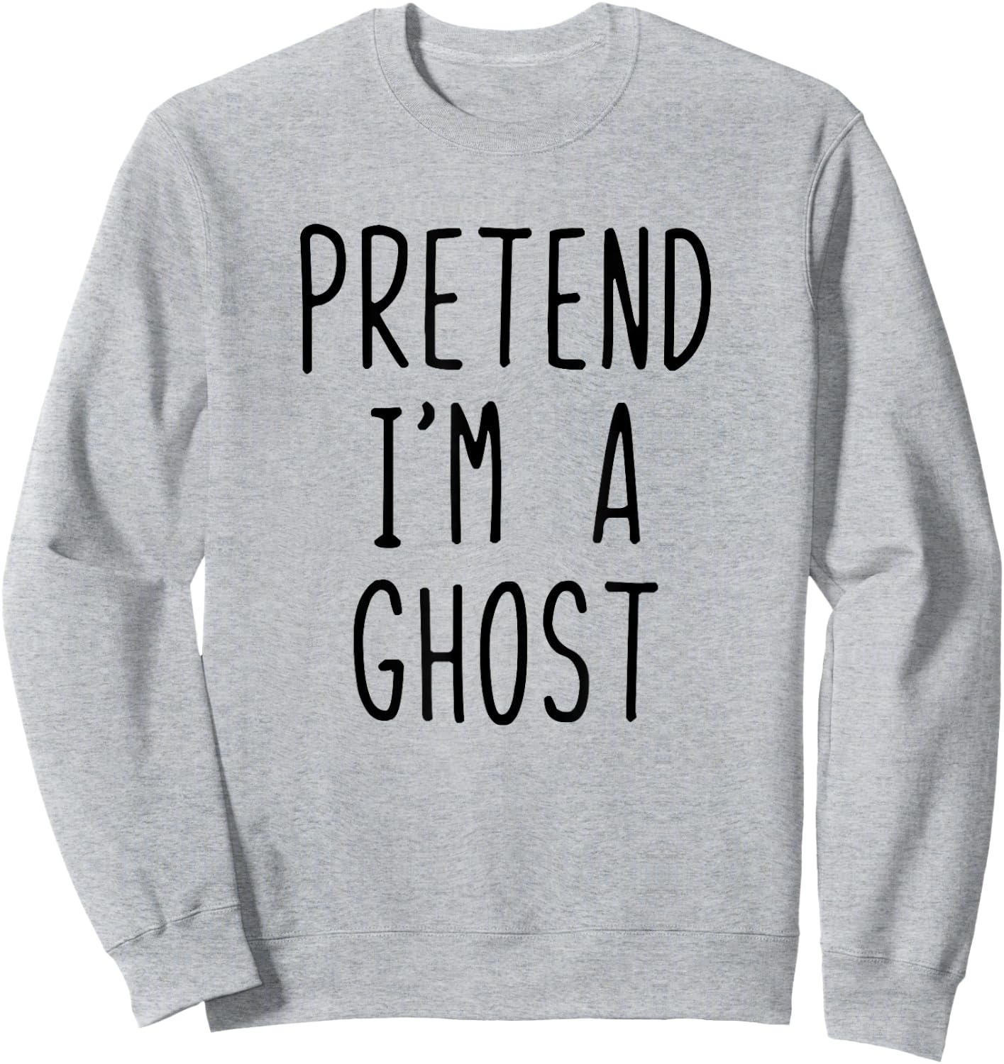 Pretend I'm A Ghost Costume Halloween Funny Lazy Adult Kids Sweatshirt - Sweatshirt | Ash