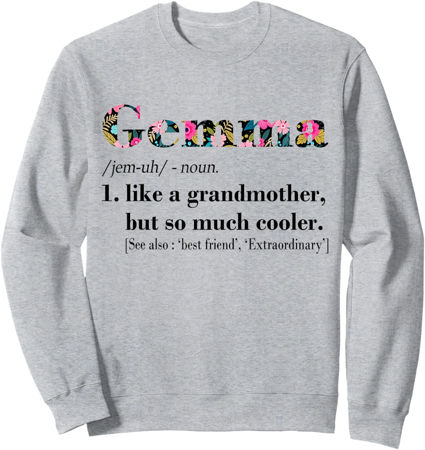 Gemma Like Grandmother but So Much Cooler White Sweatshirt - Sweatshirt | Ash