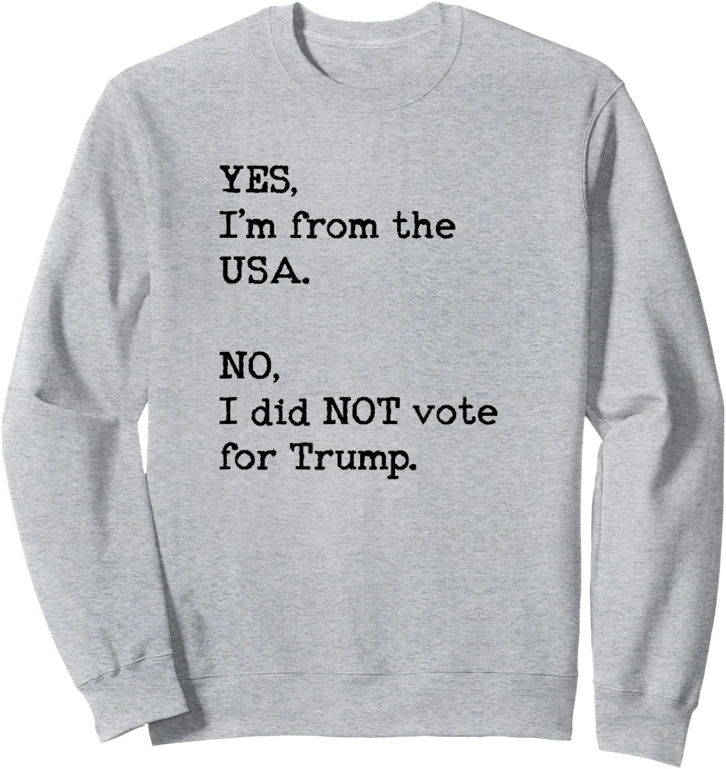 Funny Anti Trump Vacation No I Didn't Vote Trump Sweatshirt - Sweatshirt | Ash