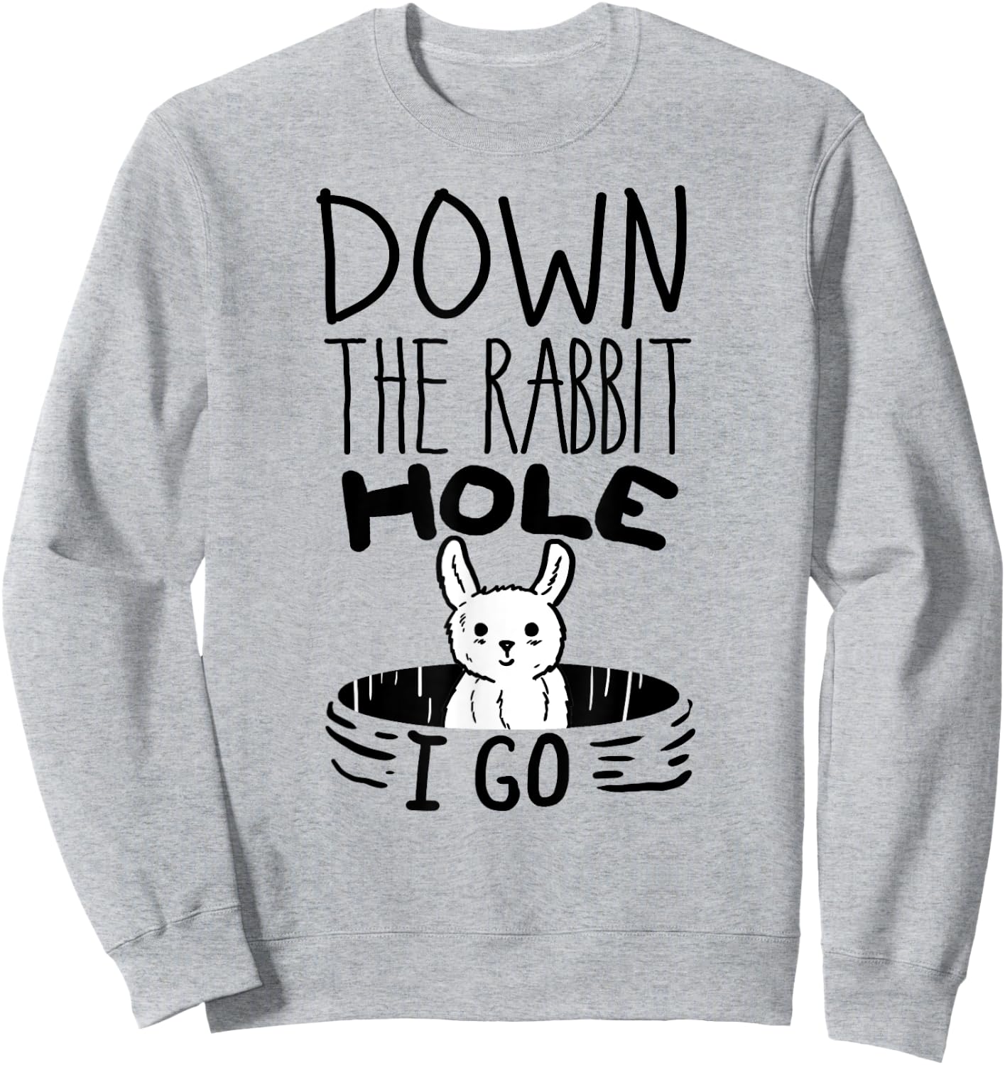 ORIGINAL Down The Rabbit Hole I Go Funny Cute Easter Shirt Sweatshirt - Sweatshirt | Ash