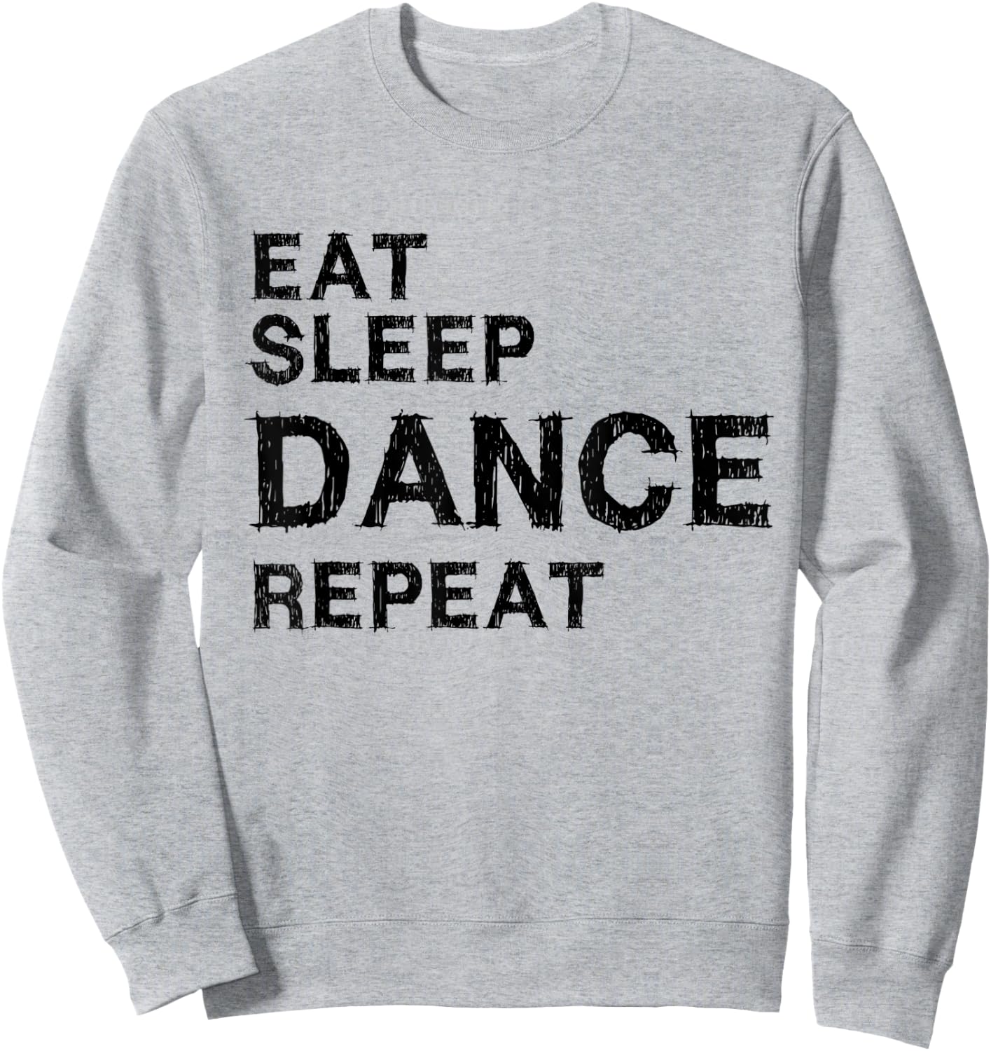 Eat Sleep Dance Repeat Sweatshirt - Sweatshirt | Ash